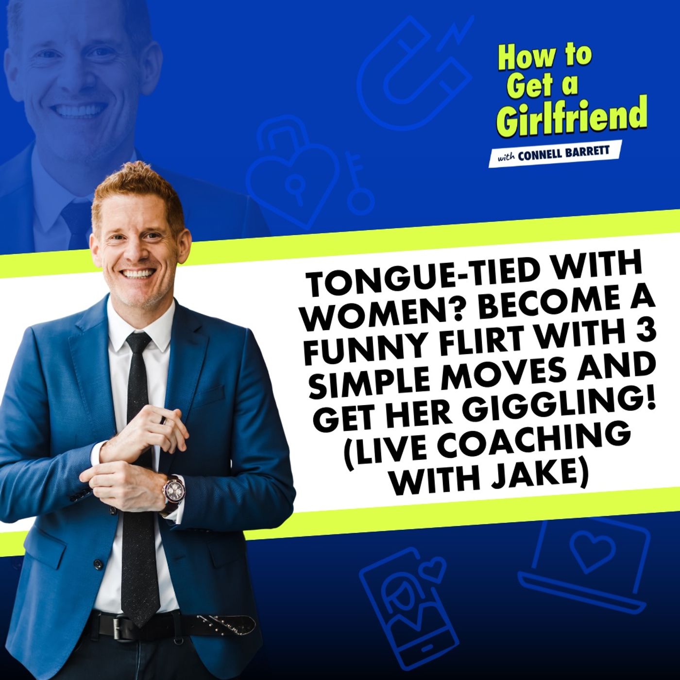 Tongue-Tied with Women? Become a Funny Flirt with 3 Simple Moves and Get Her Giggling! (Live Coaching with Jake) by Connell Barrett