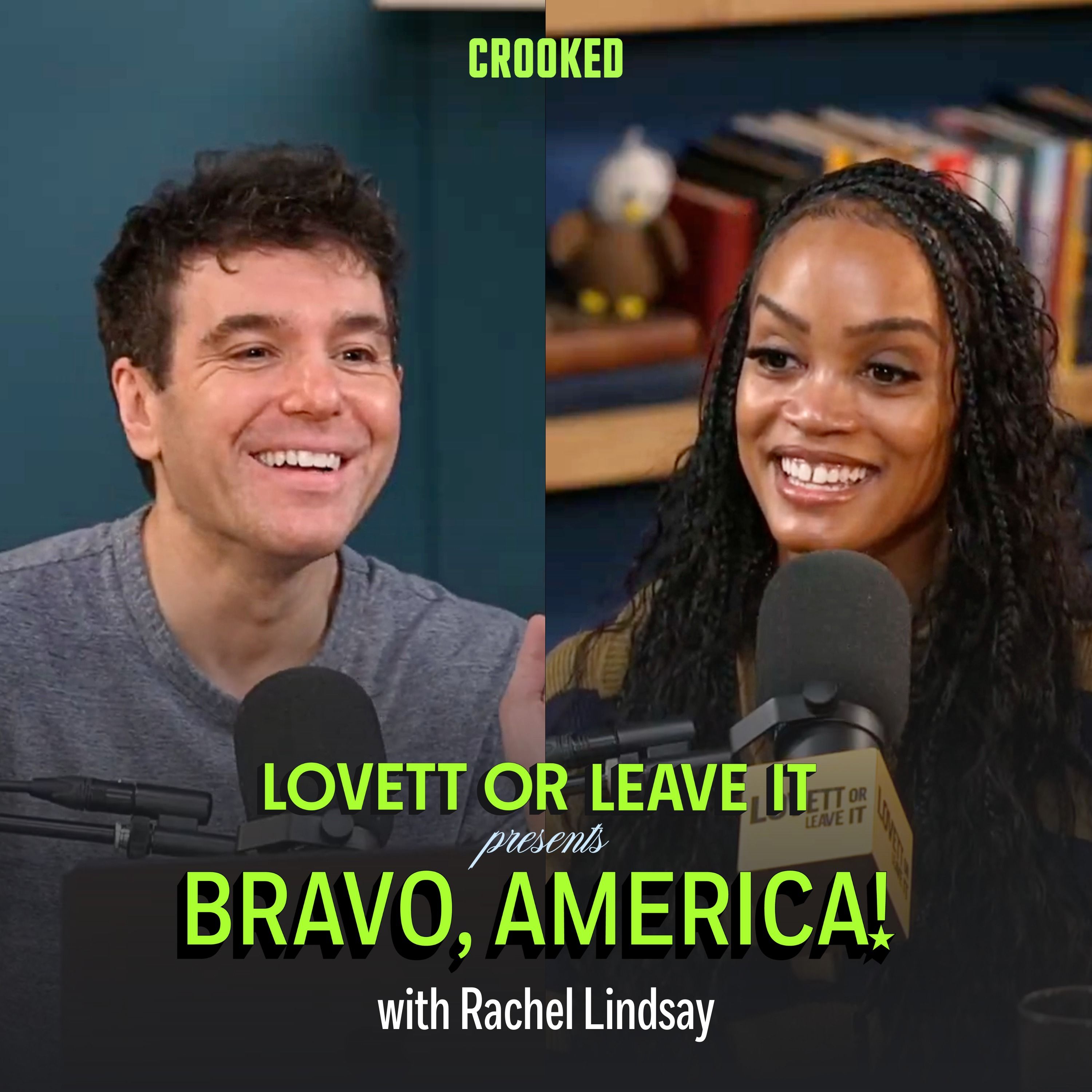 Lovett or Leave It Presents: Bravo, America! (with Rachel Lindsay) by Crooked Media