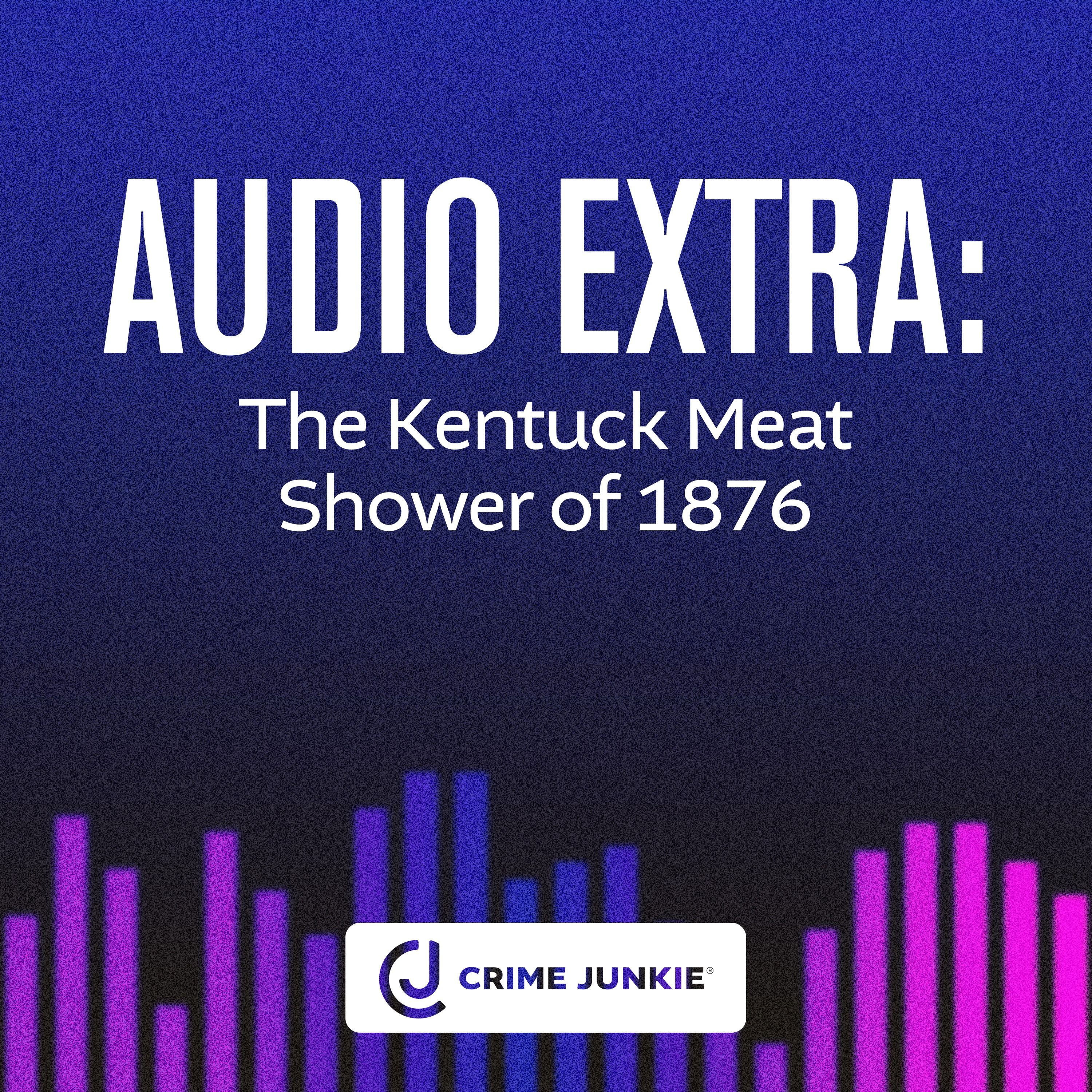 AUDIO EXTRA: The Kentucky Meat Shower of 1876 by Audiochuck