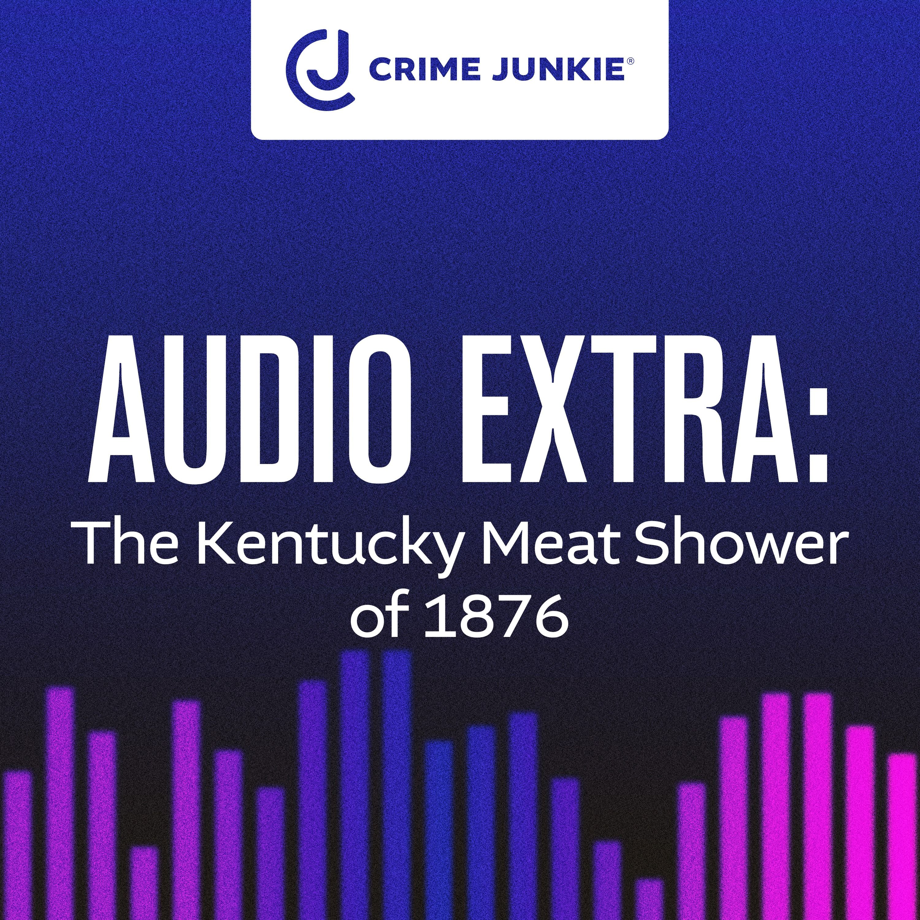 AUDIO EXTRA: The Kentucky Meat Shower of 1876 by audiochuck