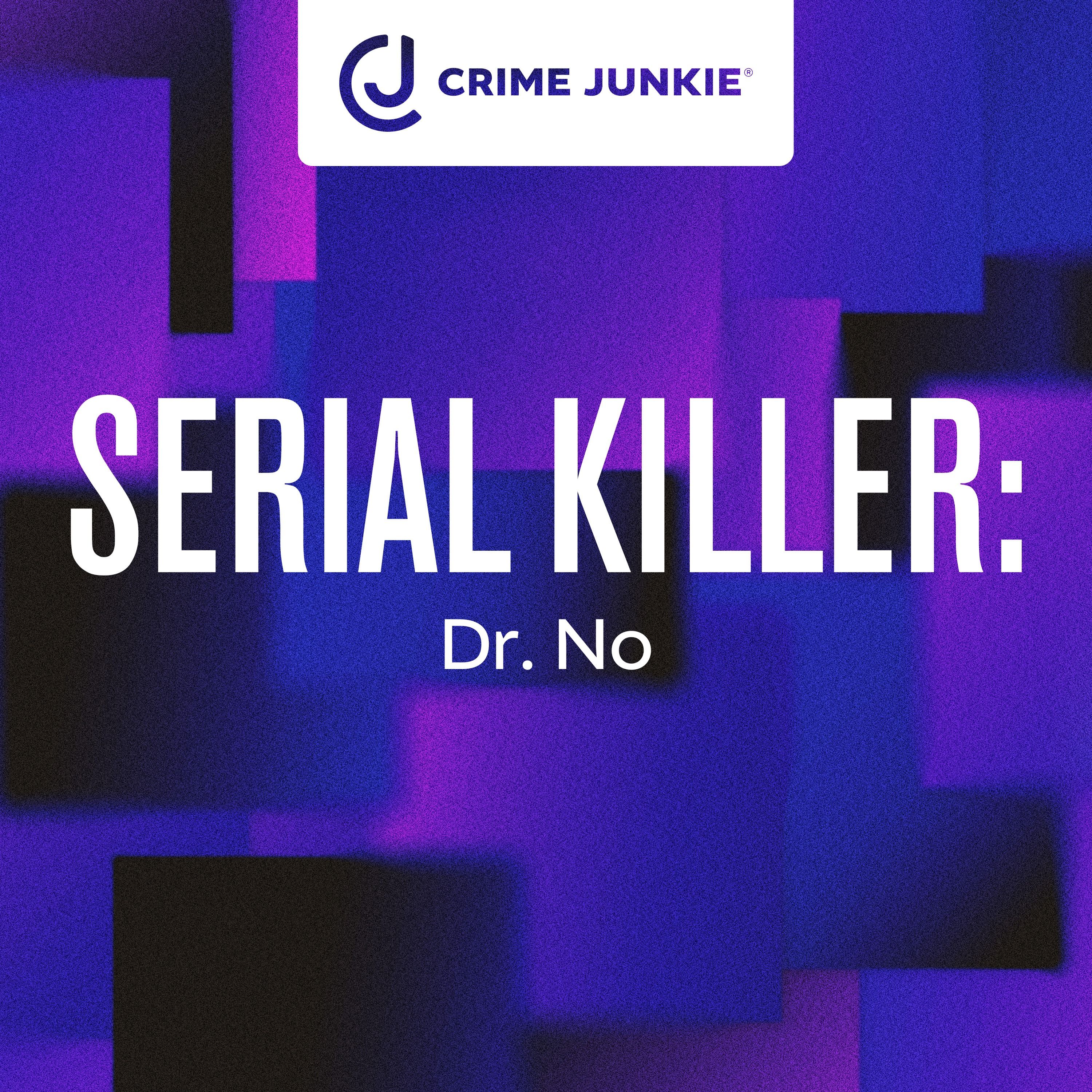 SERIAL KILLER: Dr. No by audiochuck