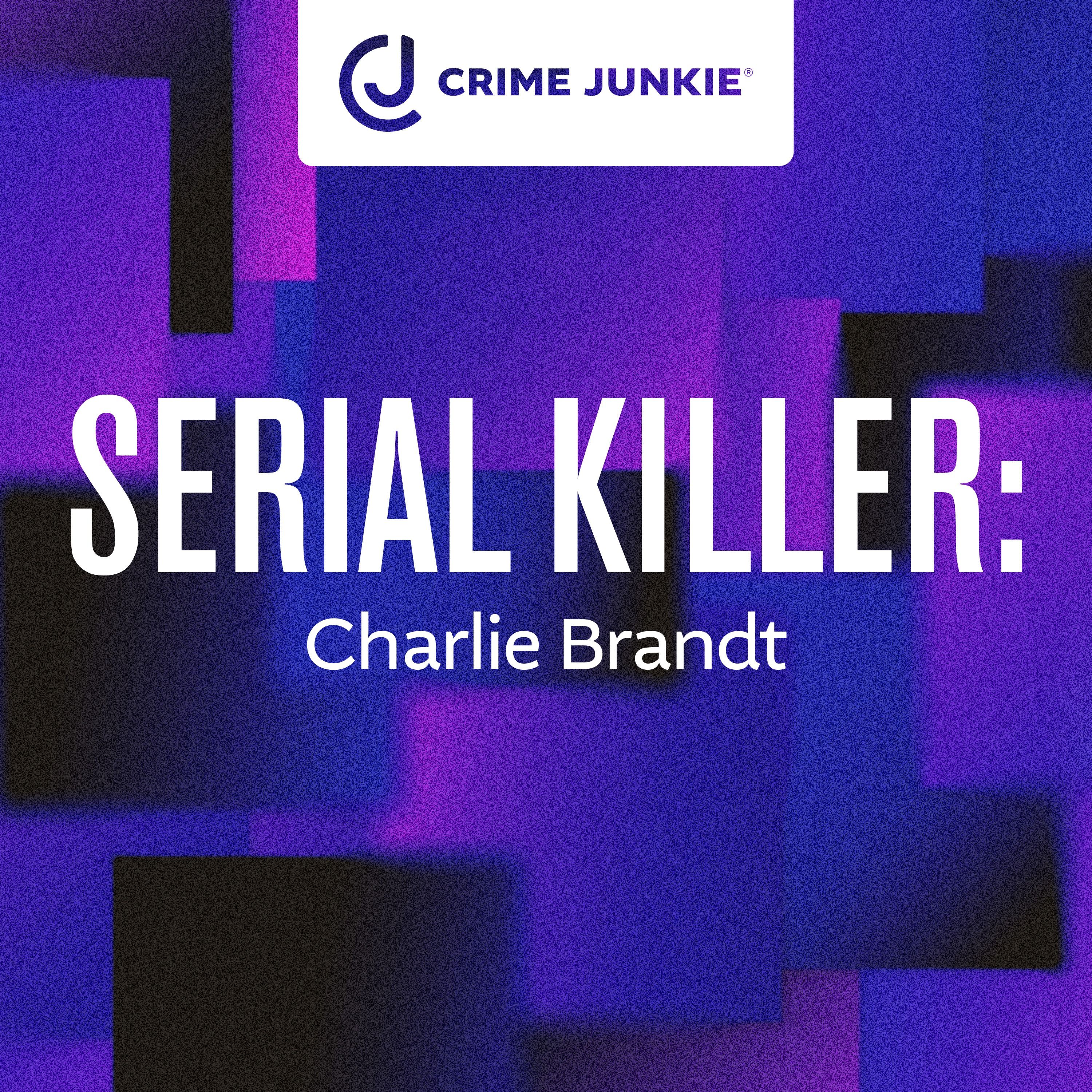 SERIAL KILLER: Charlie Brandt by audiochuck