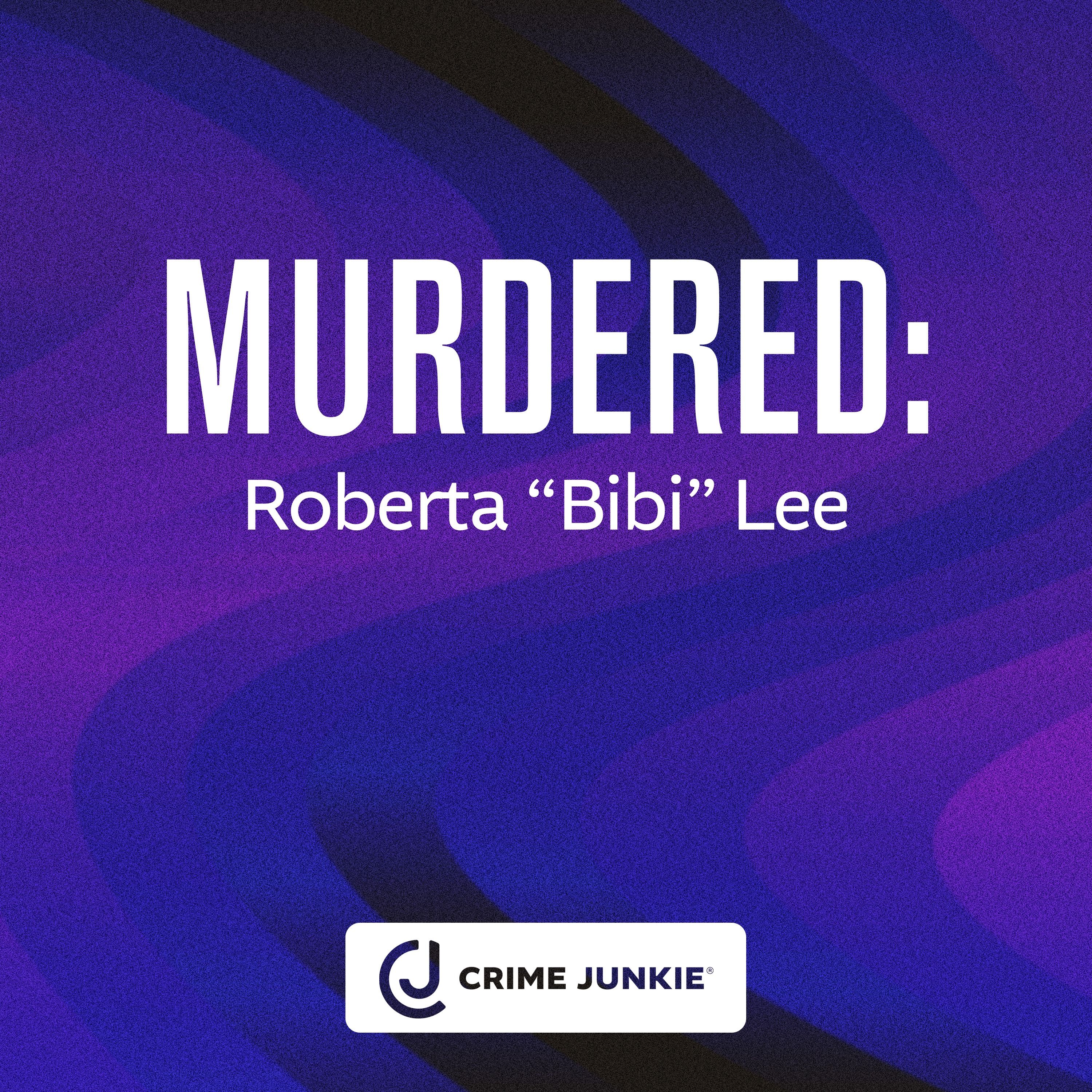 MURDERED: Roberta "Bibi" Lee by Audiochuck