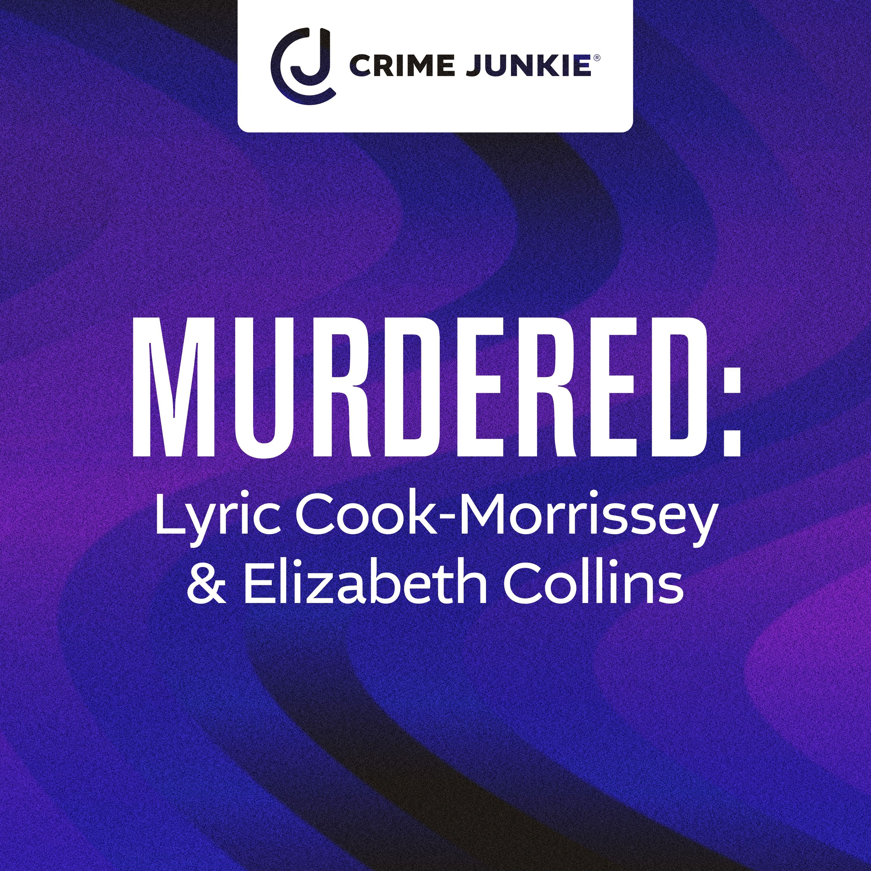 MURDERED: Lyric Cook-Morrissey & Elizabeth Collins by audiochuck