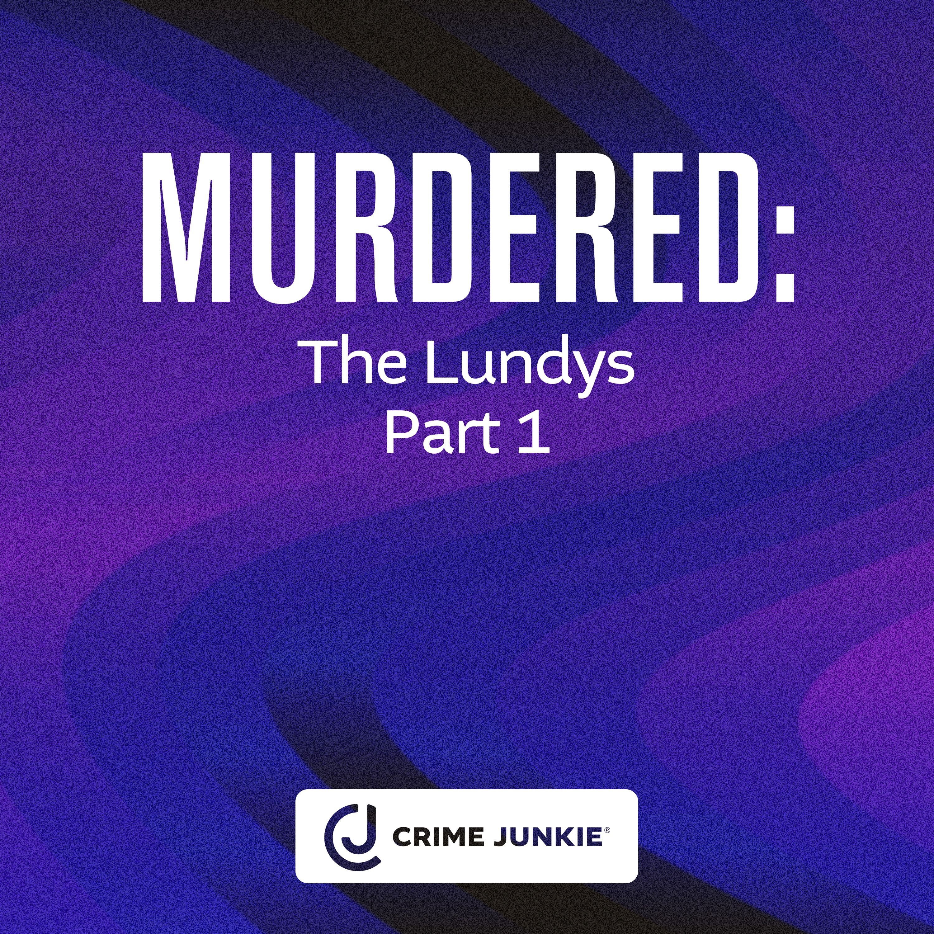 MURDERED: The Lundys Part 1 by audiochuck