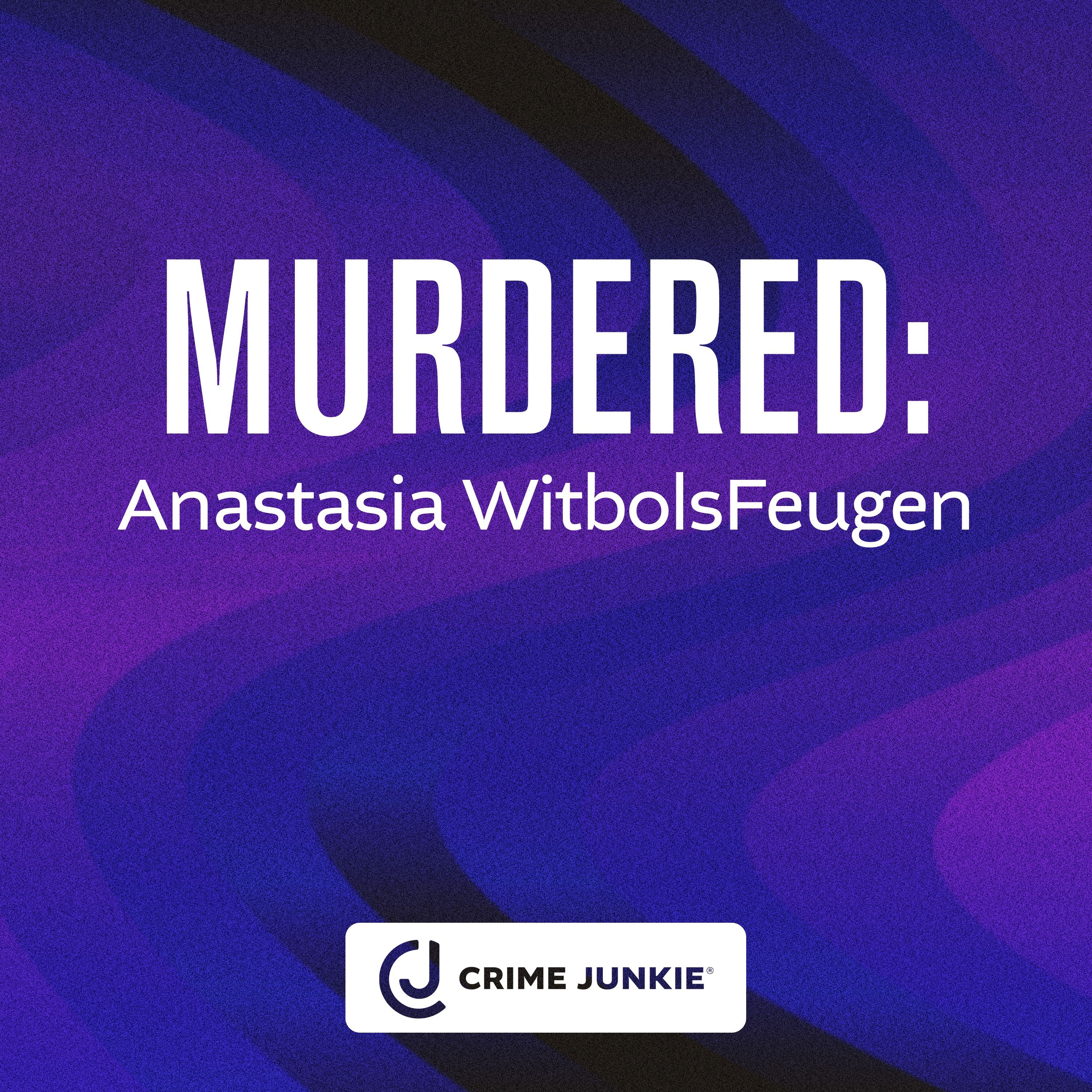 MURDERED: Anastasia WitbolsFeugen by Audiochuck