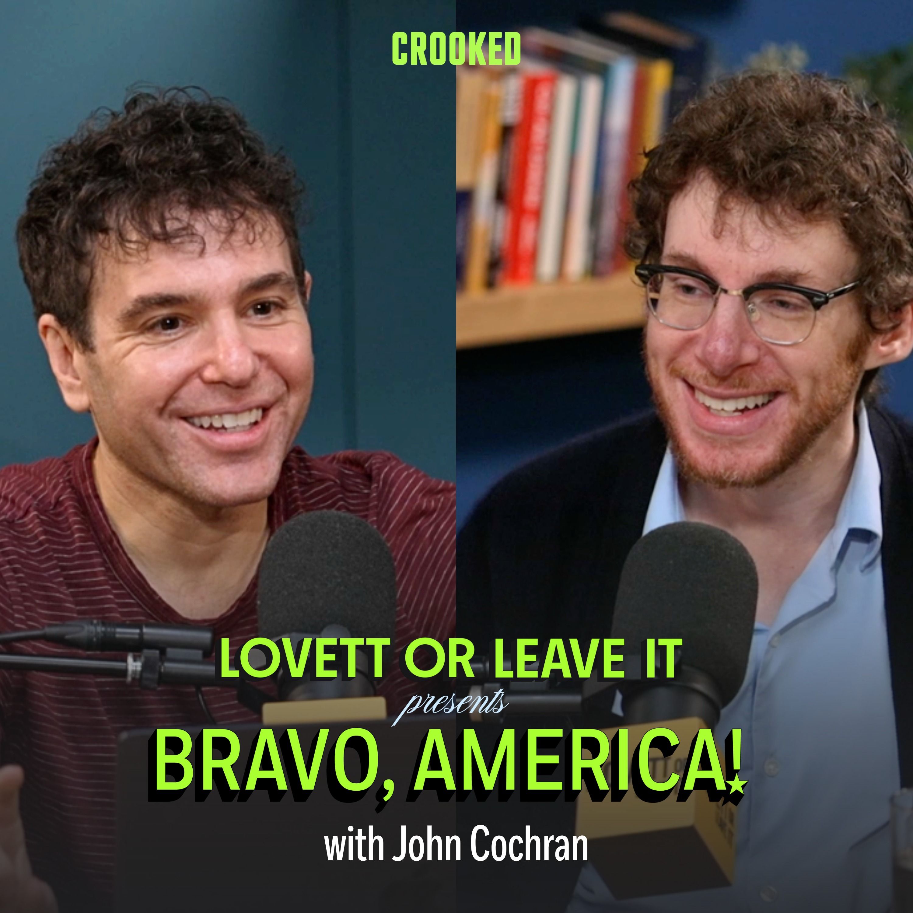 Lovett or Leave It Presents: Bravo, America! (with John Cochran) by Crooked Media