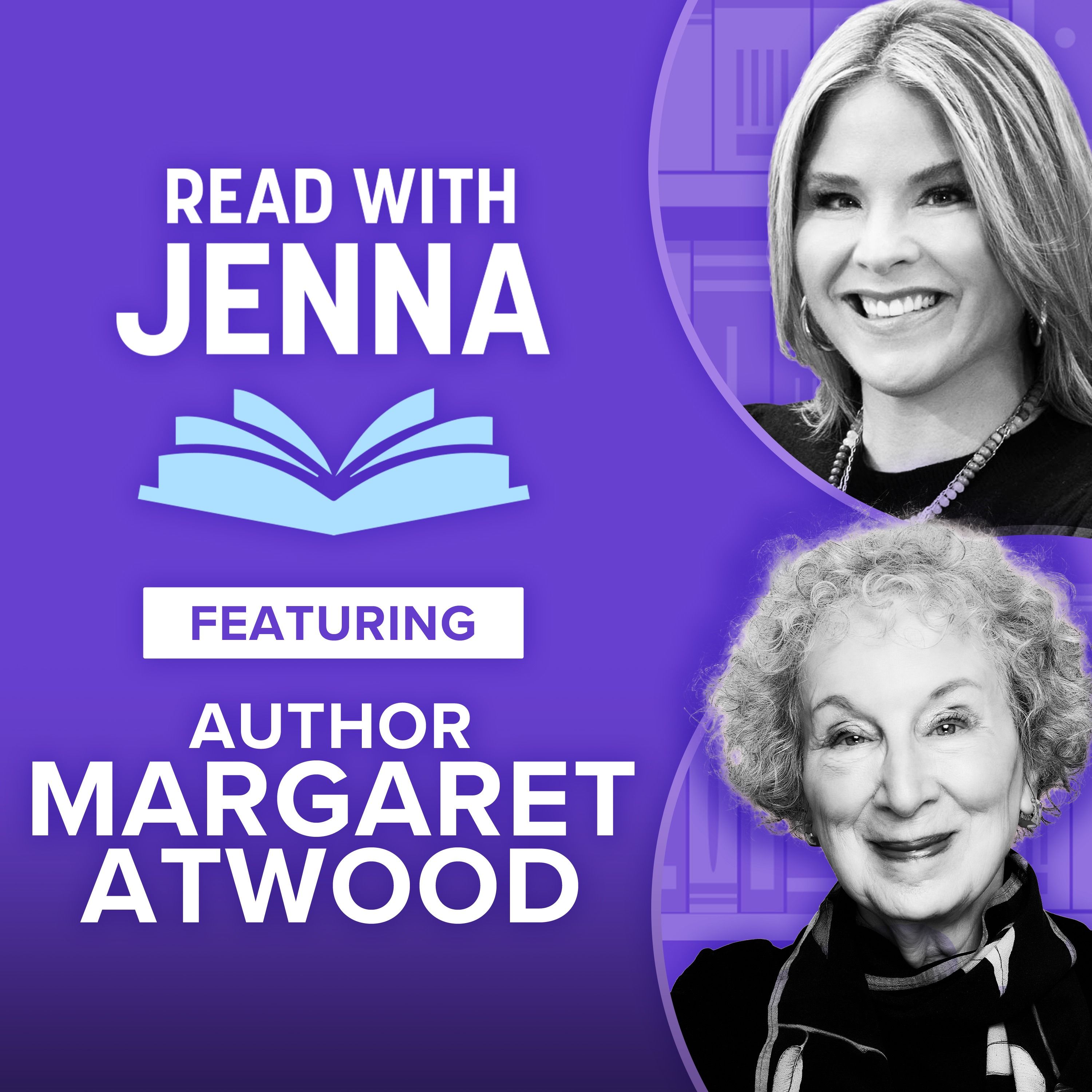 Margaret Atwood: "We All Have Bits of Hopefulness Built In" by Margaret Atwood, Jenna Bush Hager