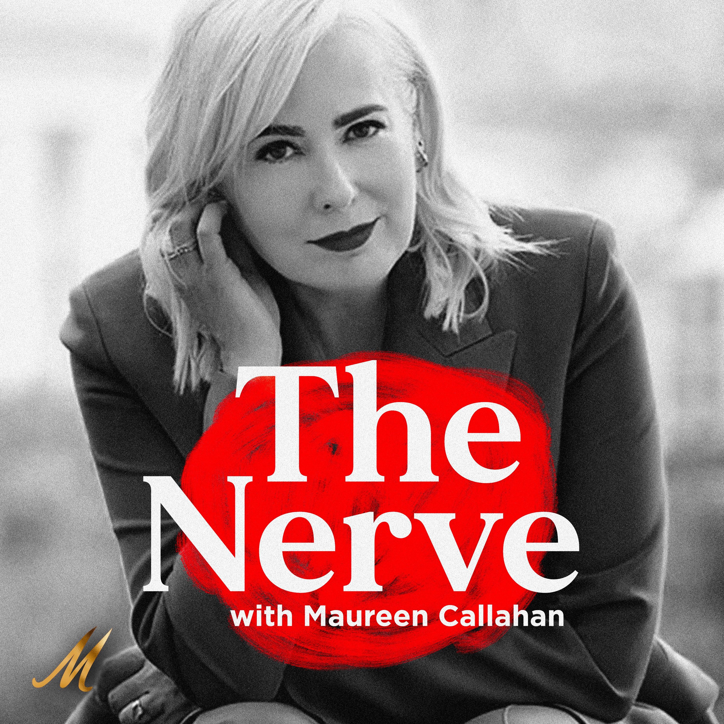 The Nerve with Maureen Callahan by MK Media