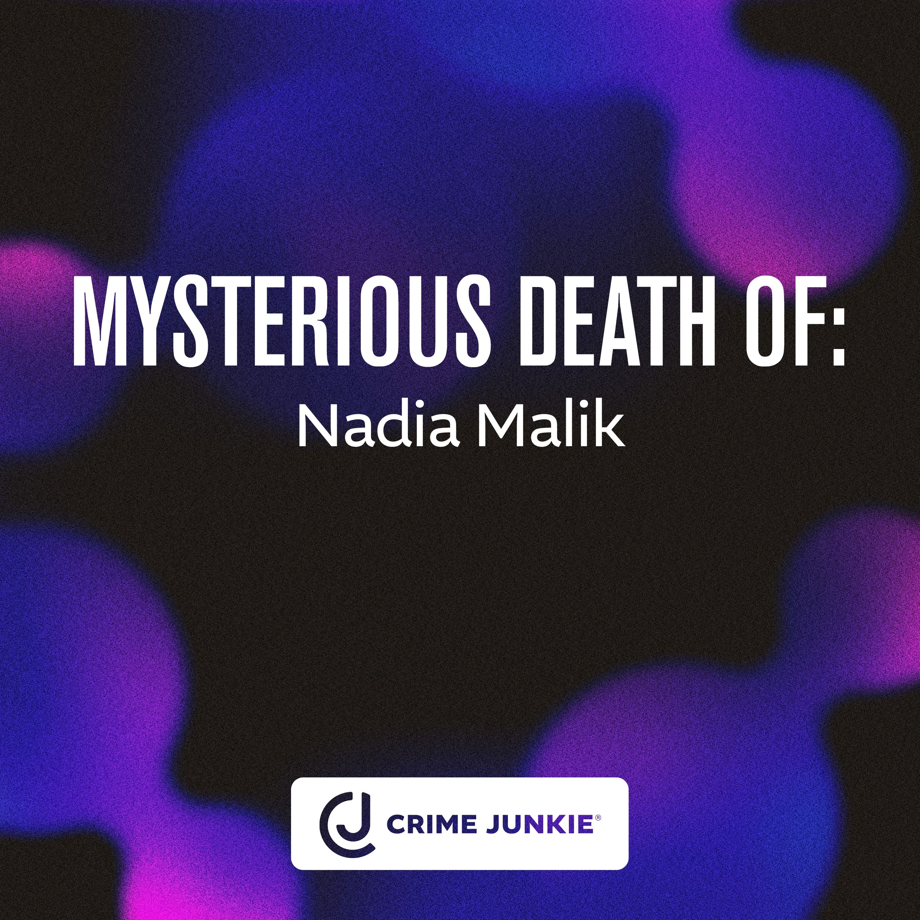 MYSTERIOUS DEATH OF: Nadia Malik by Audiochuck