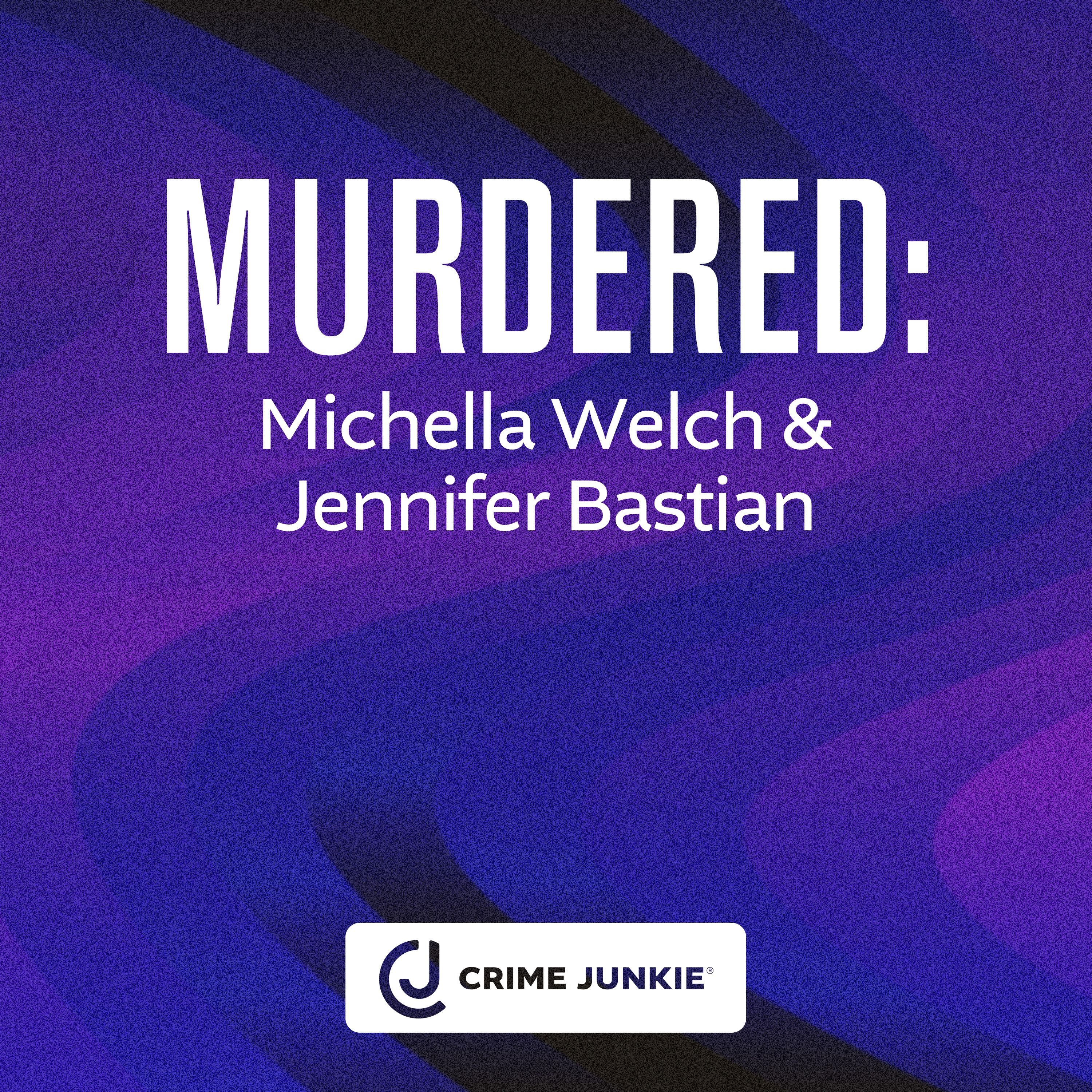 MURDERED: Michella Welch & Jennifer Bastian by Audiochuck