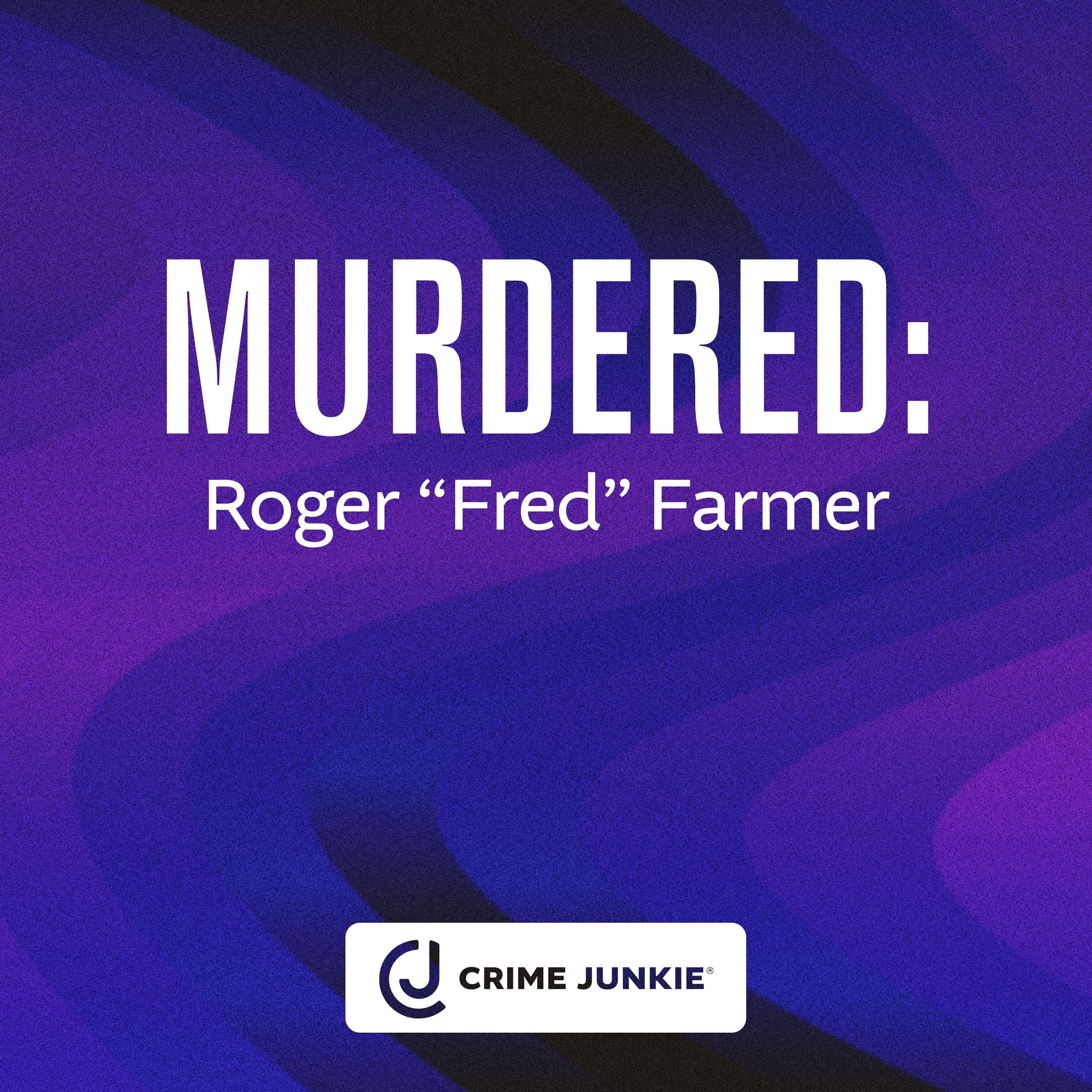MURDERED: Roger "Fred" Farmer by Audiochuck