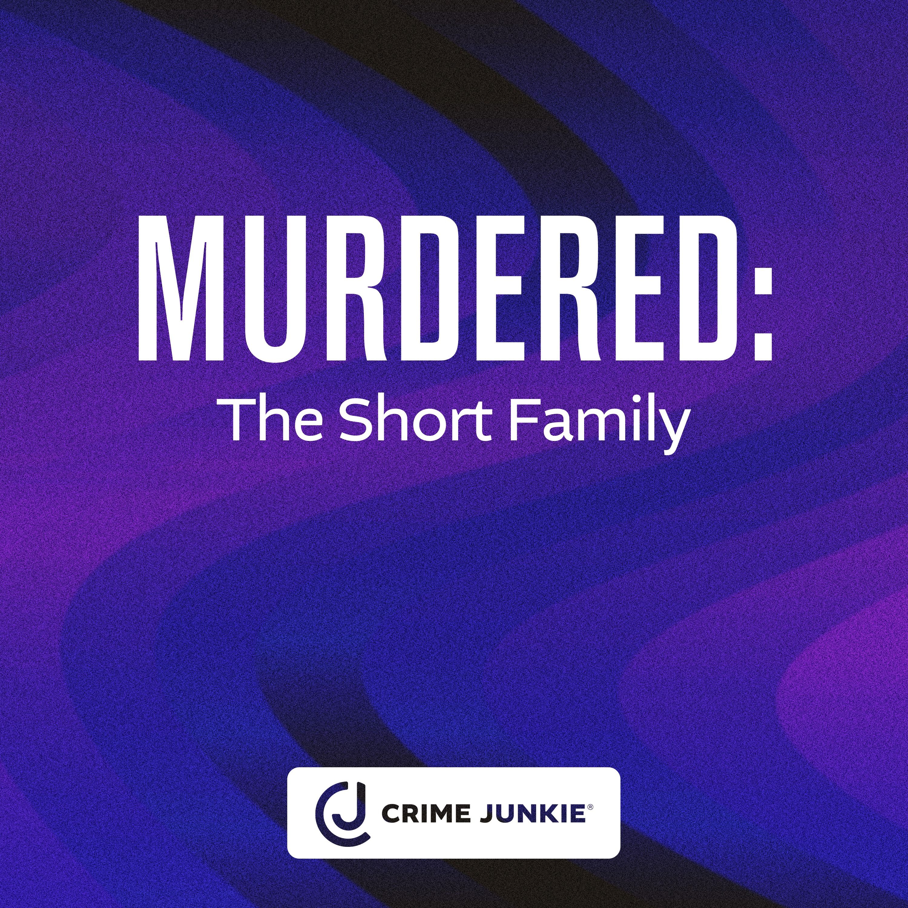MURDERED: The Short Family by Audiochuck