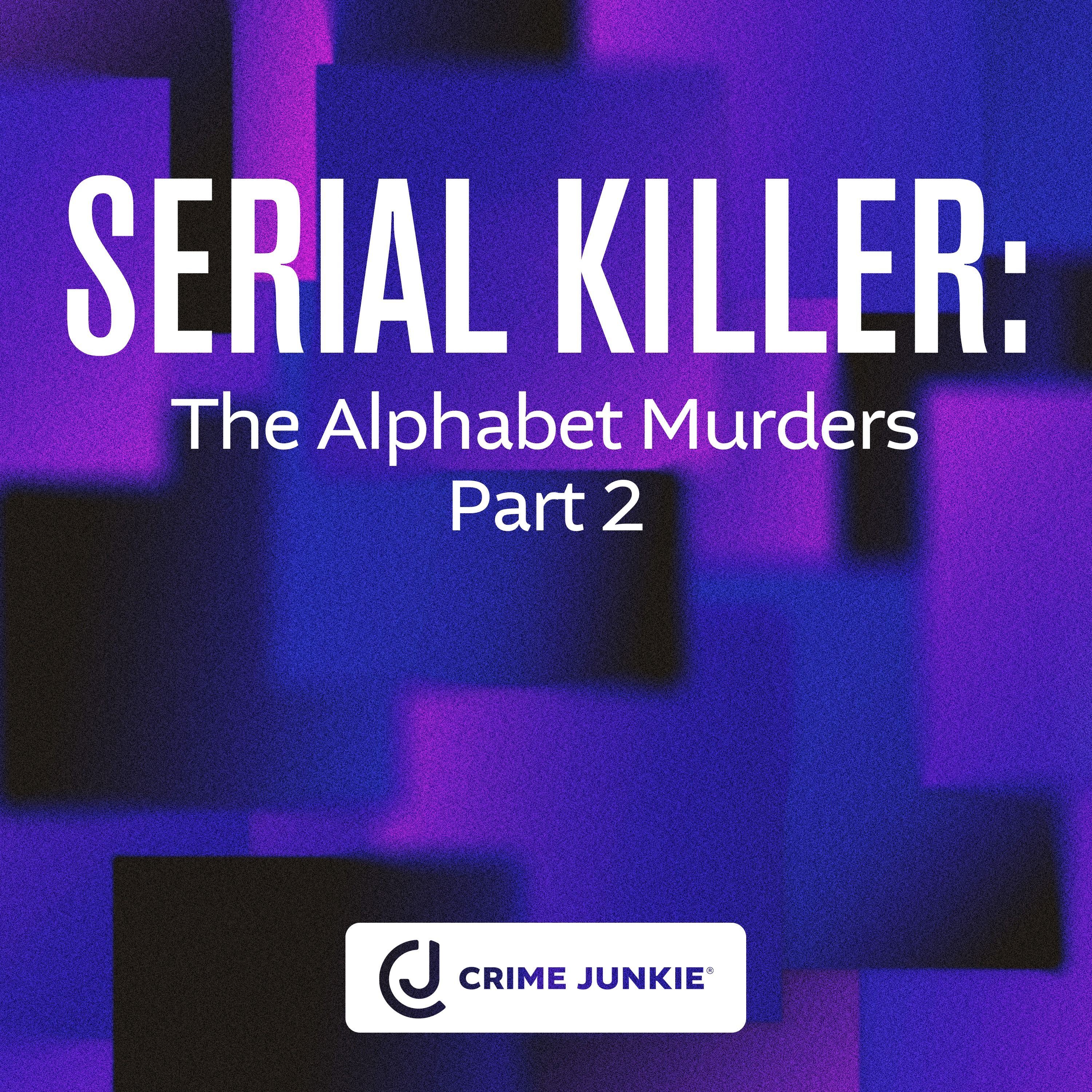 SERIAL KILLER: The Alphabet Murders Part 2 by Audiochuck