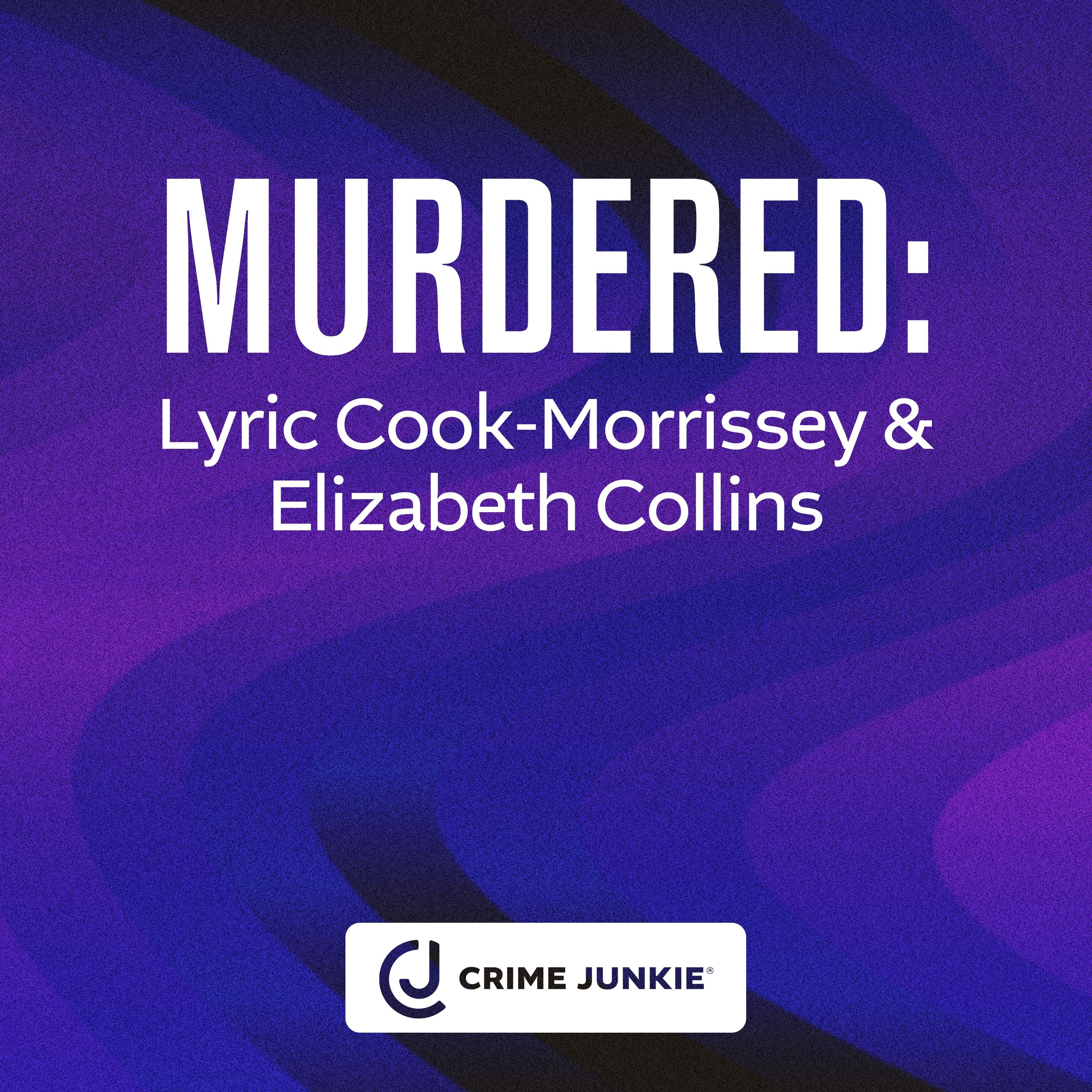 MURDERED: Lyric Cook-Morrissey & Elizabeth Collins by Audiochuck