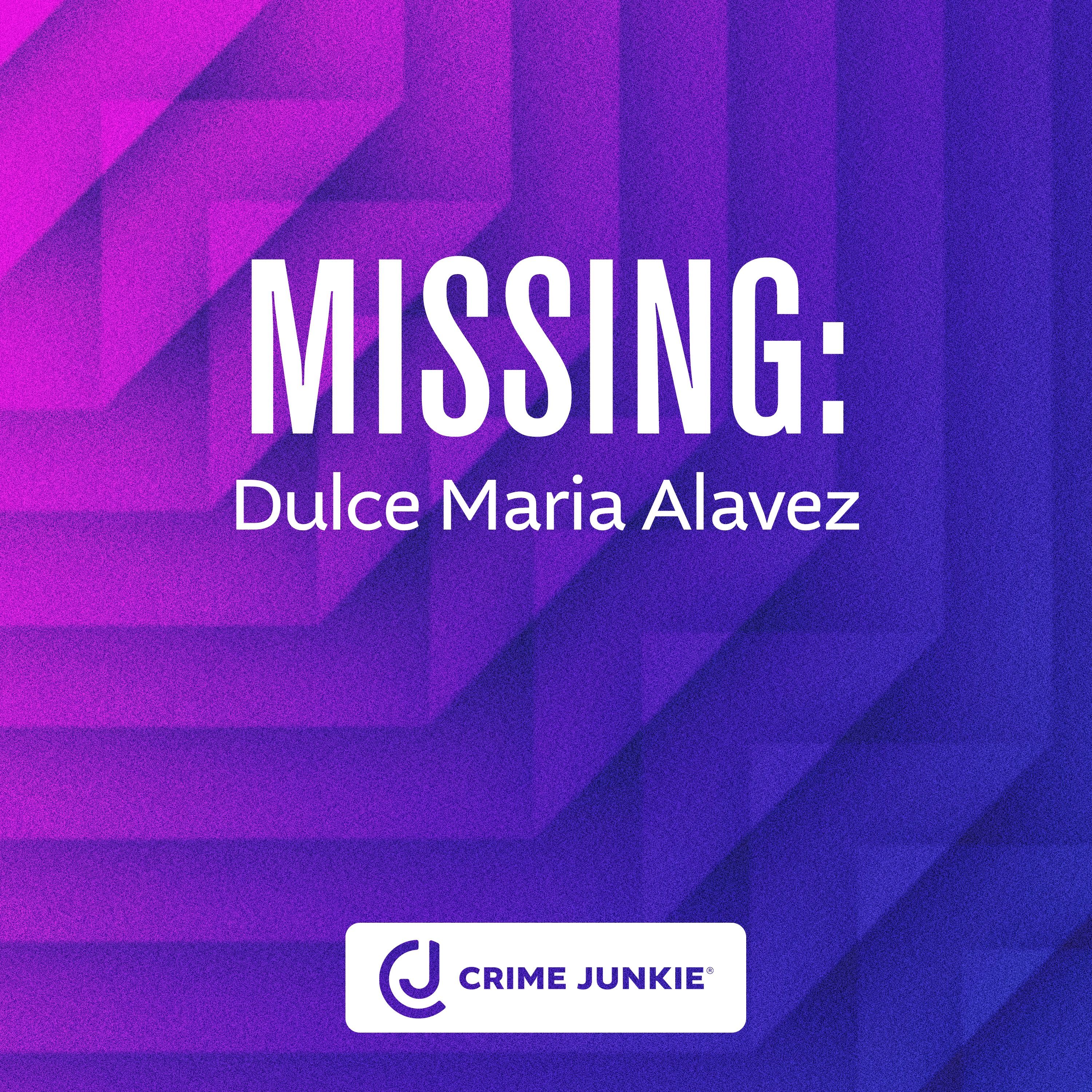 MISSING: Dulce Maria Alavez by Audiochuck