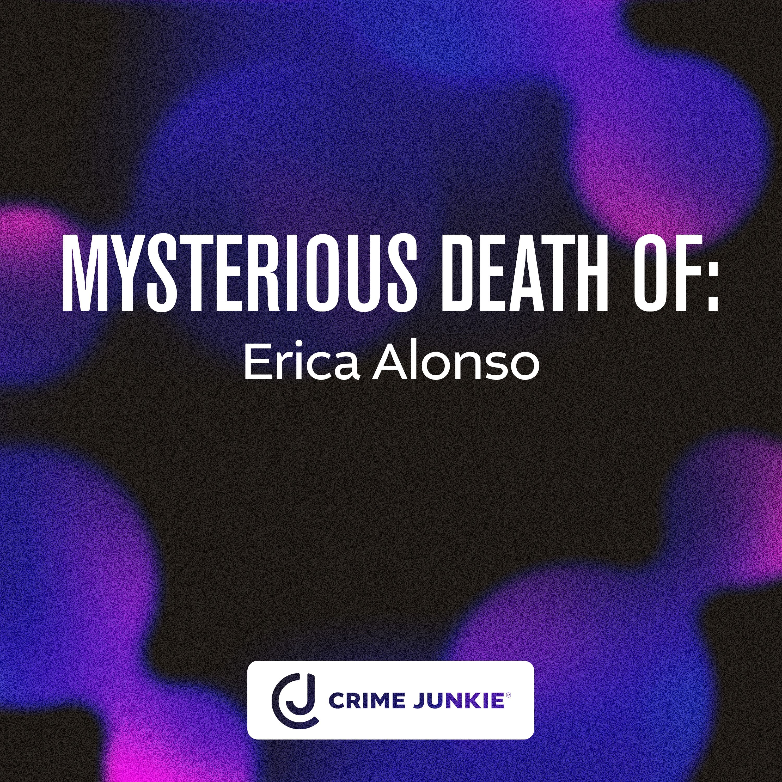 MYSTERIOUS DEATH OF: Erica Alonso by Audiochuck