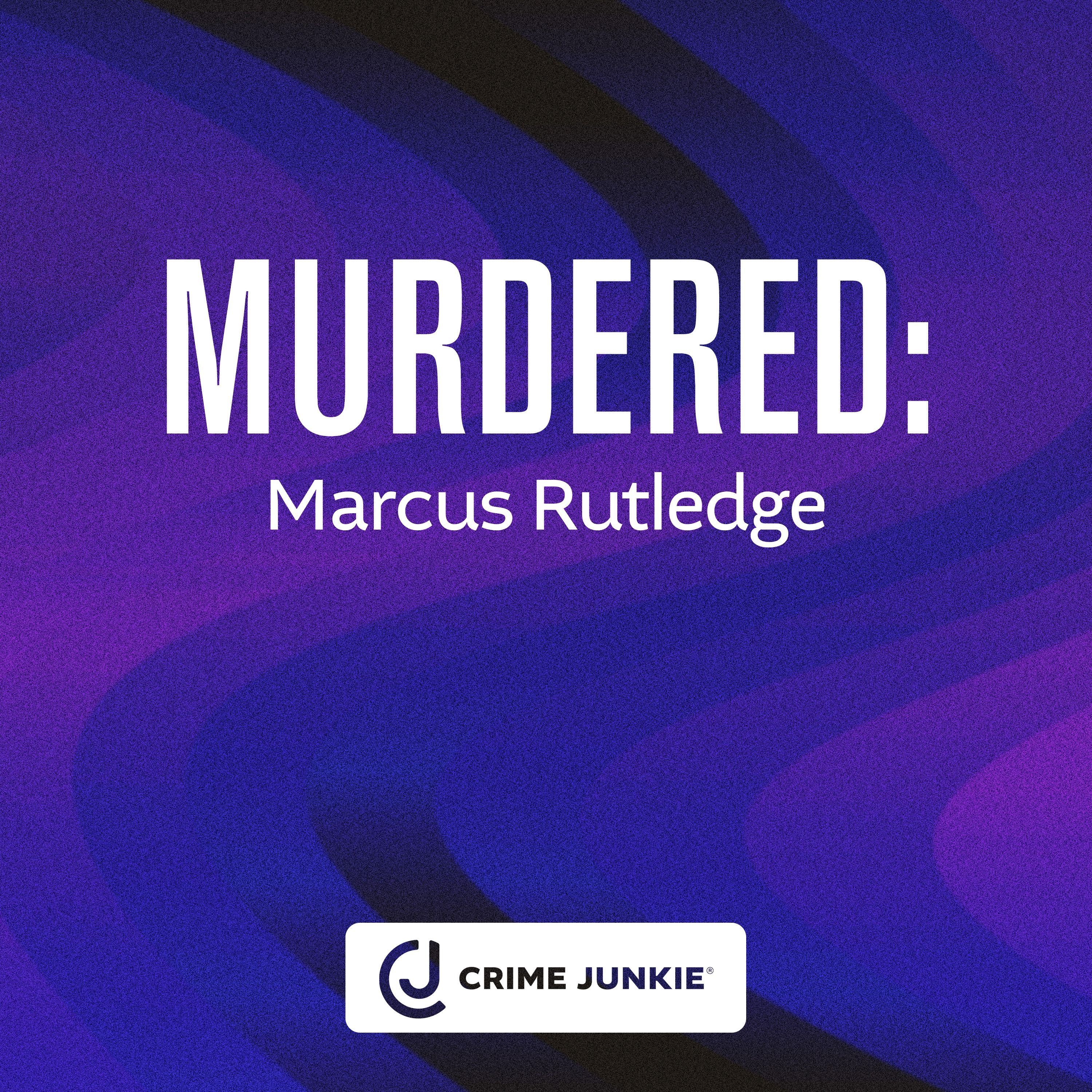 MURDERED: Marcus Rutledge by Audiochuck