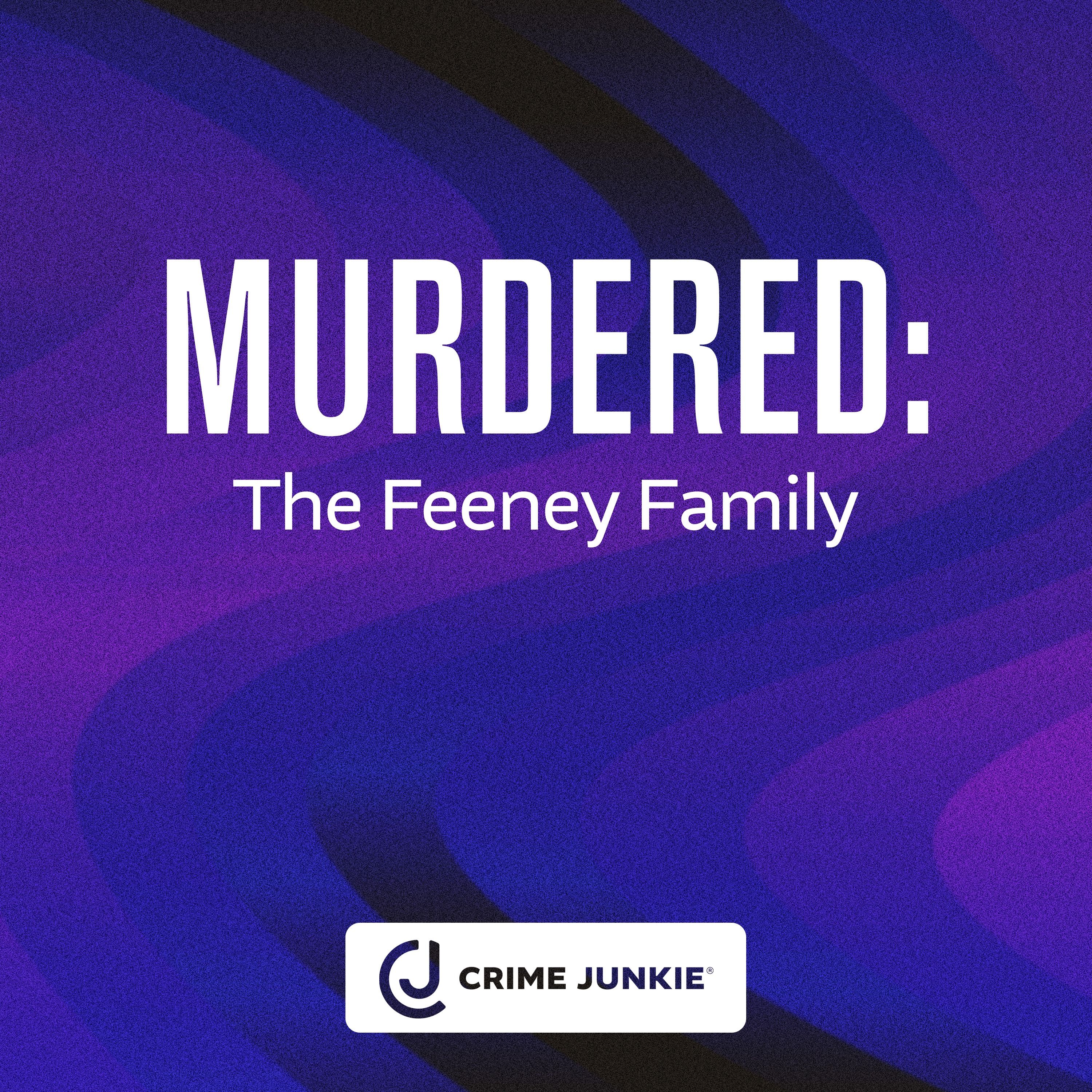MURDERED: The Feeney Family by Audiochuck