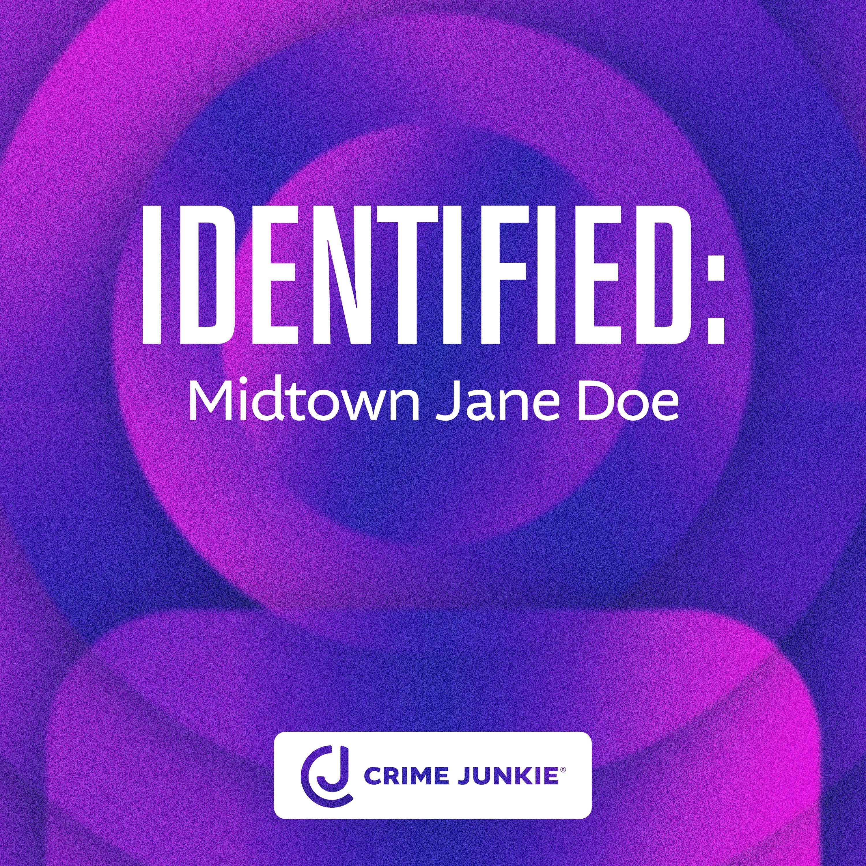 IDENTIFIED: Midtown Jane Doe by Audiochuck