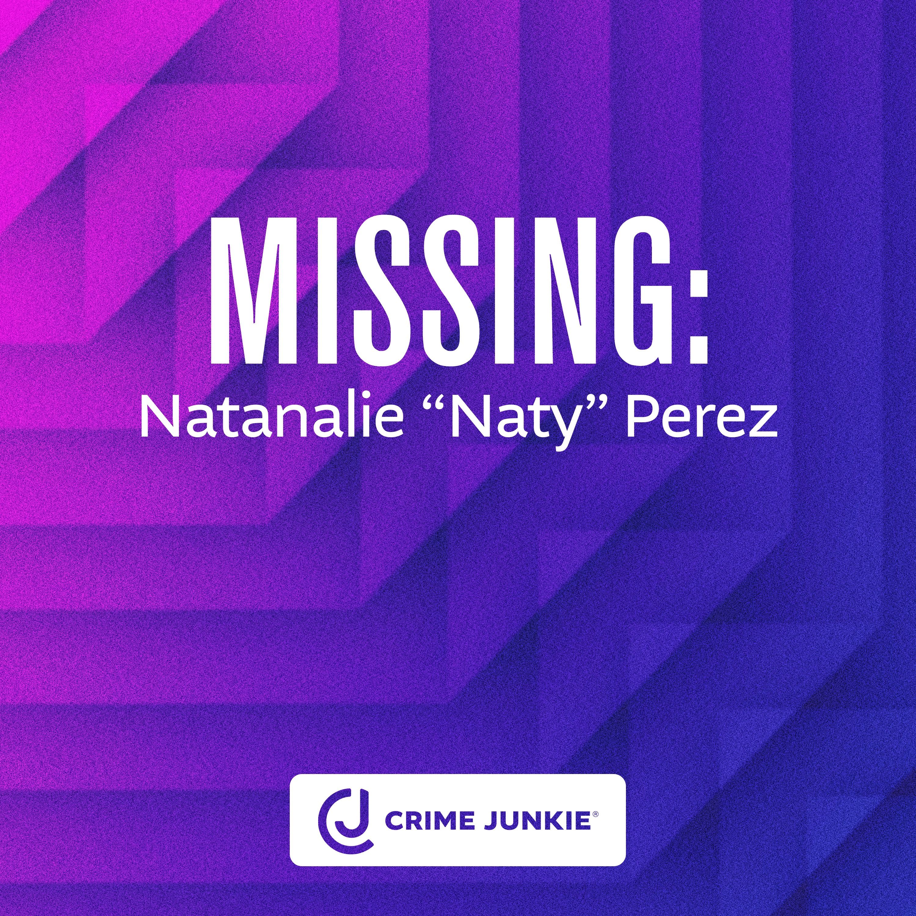 MISSING: Natanalie "Naty" Perez by Audiochuck