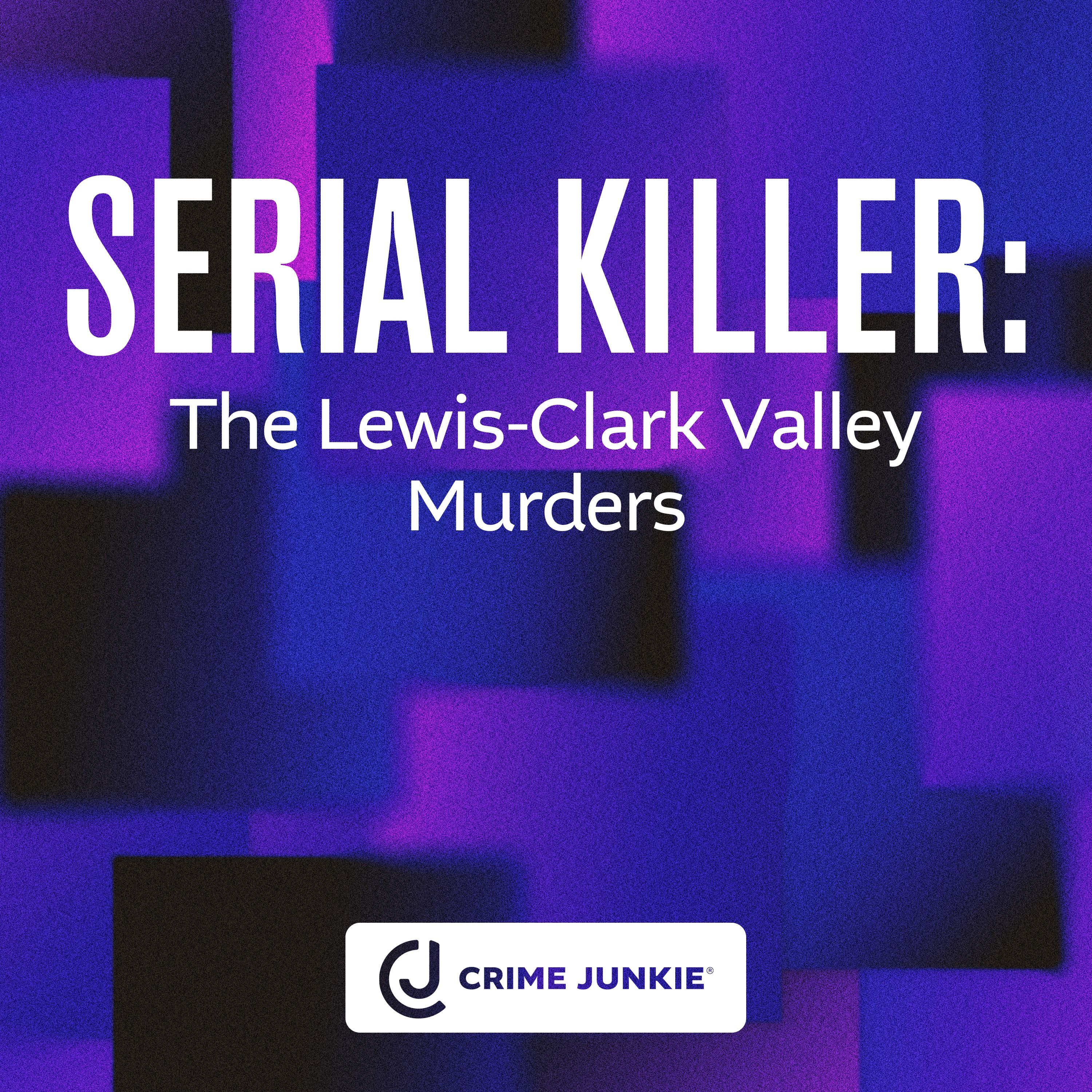 SERIAL KILLER: The Lewis-Clark Valley Murders by Audiochuck