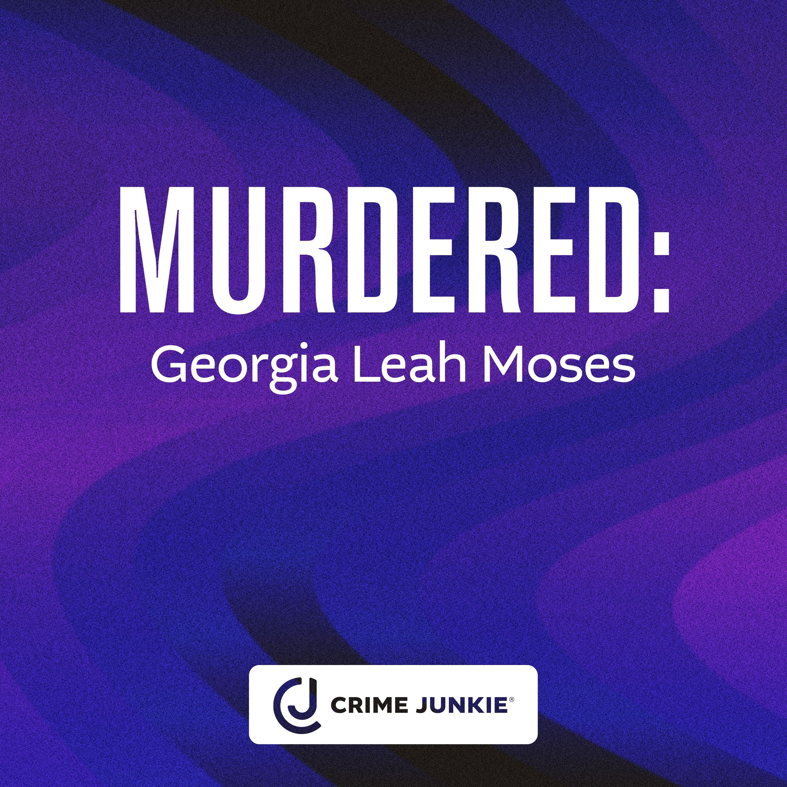 MURDERED: Georgia Leah Moses by Audiochuck