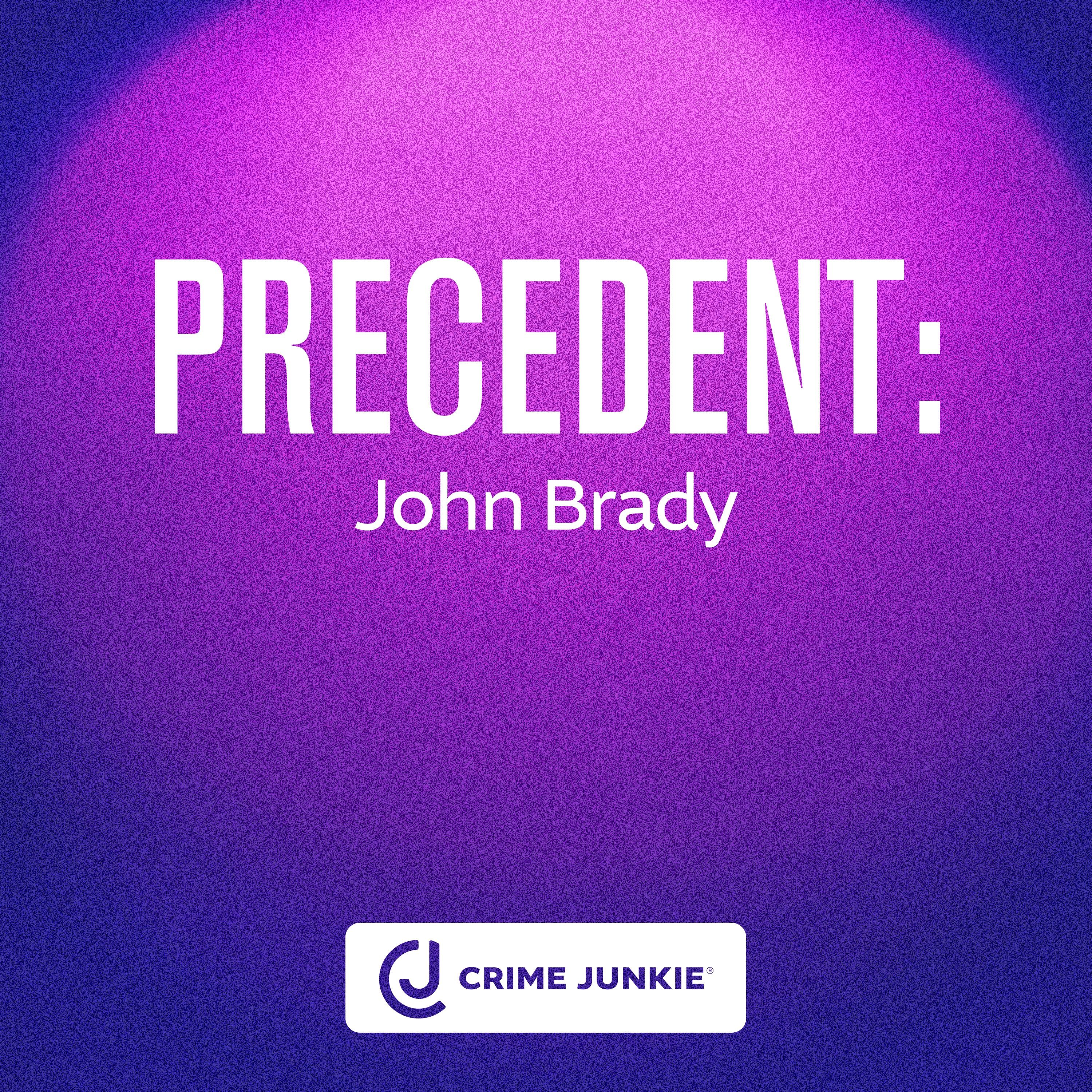 PRECEDENT: John Brady by Audiochuck