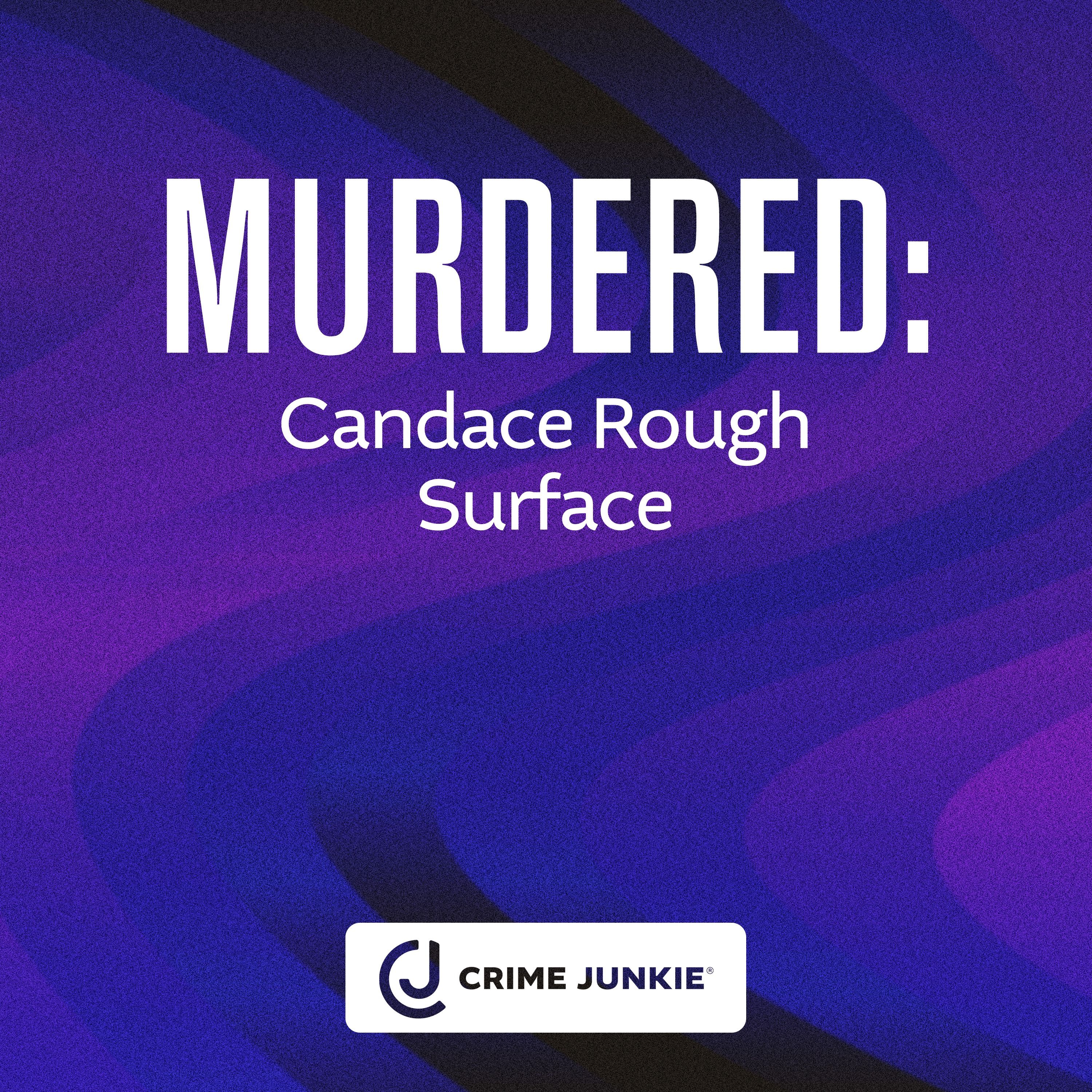 MURDERED: Candace Rough Surface by audiochuck