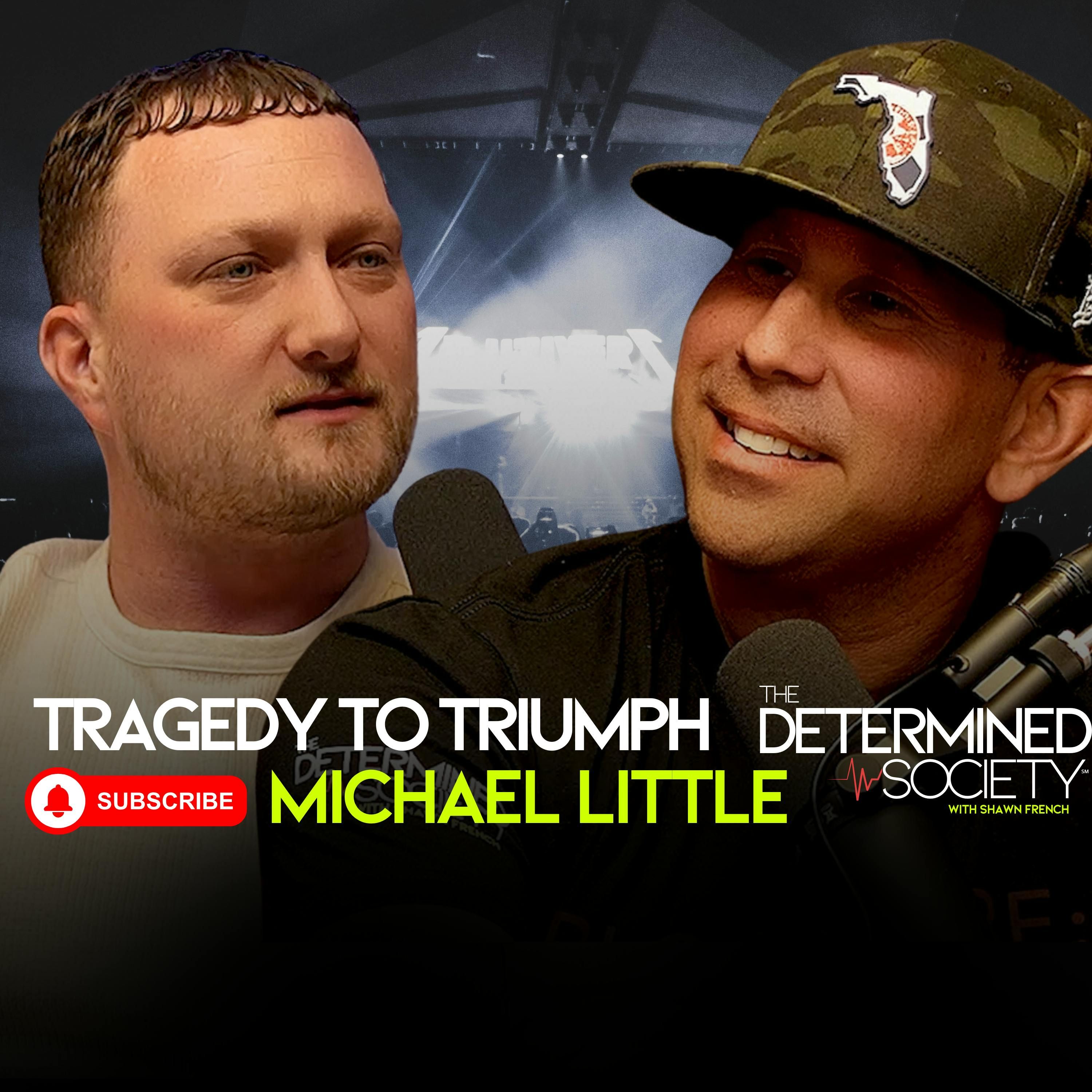 The Michael Little Story - From Foster Care to Real Estate Mogul | The Determined Society