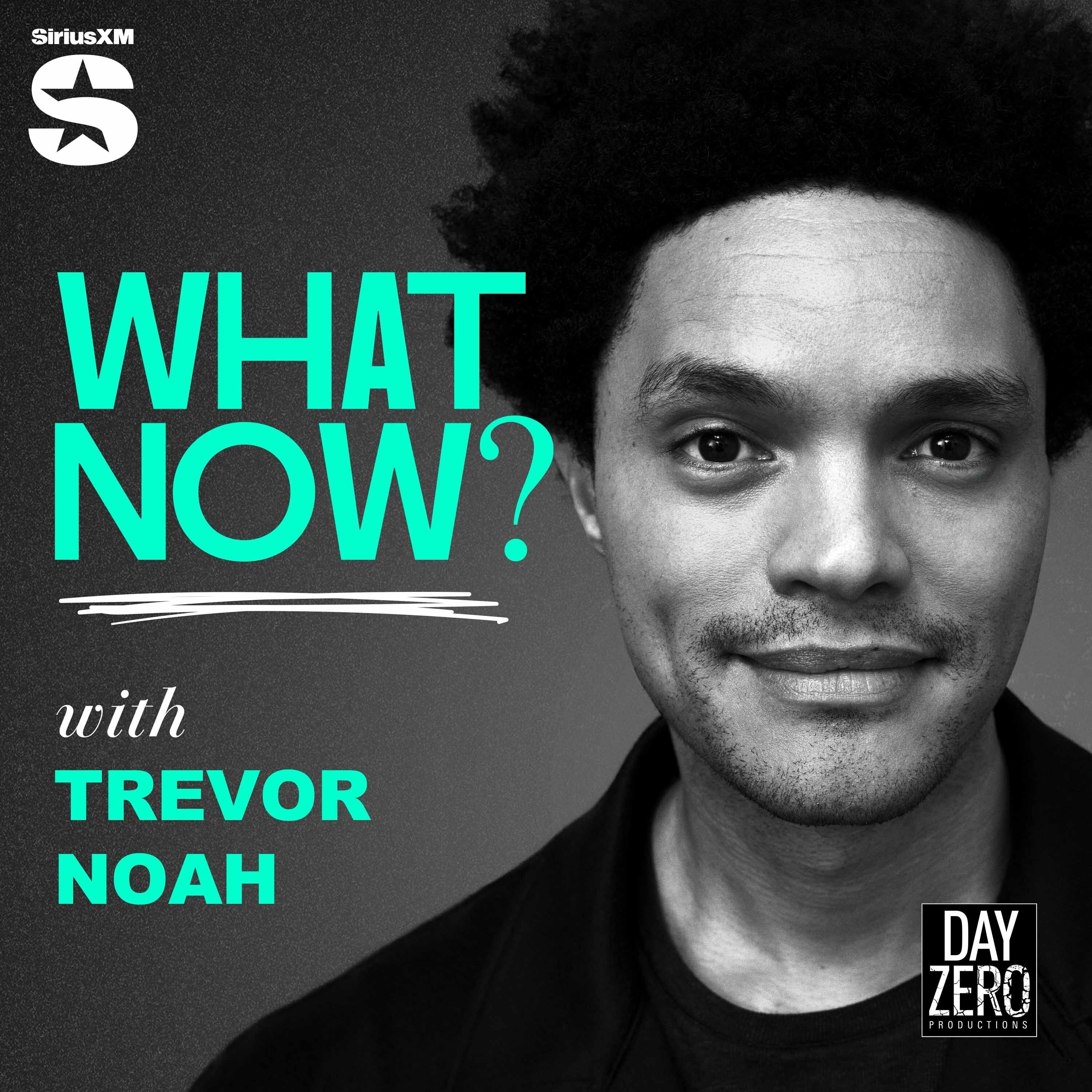 What Now? with Trevor Noah by Trevor Noah