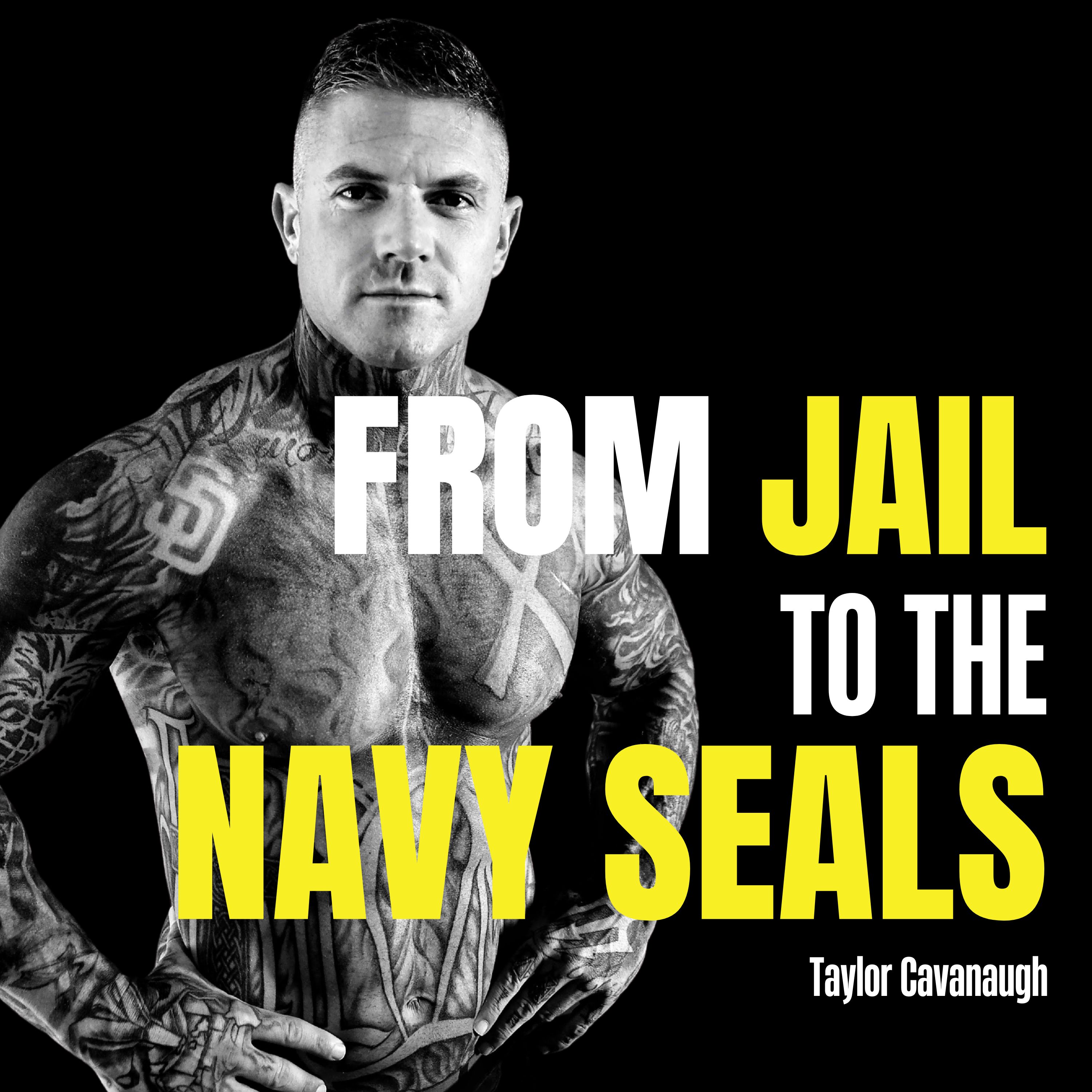 From Jail to Navy SEAL: The Rituals That Forge Men Who Won’t Break | Taylor Cavanaugh by Bleav + Ryan Hanley
