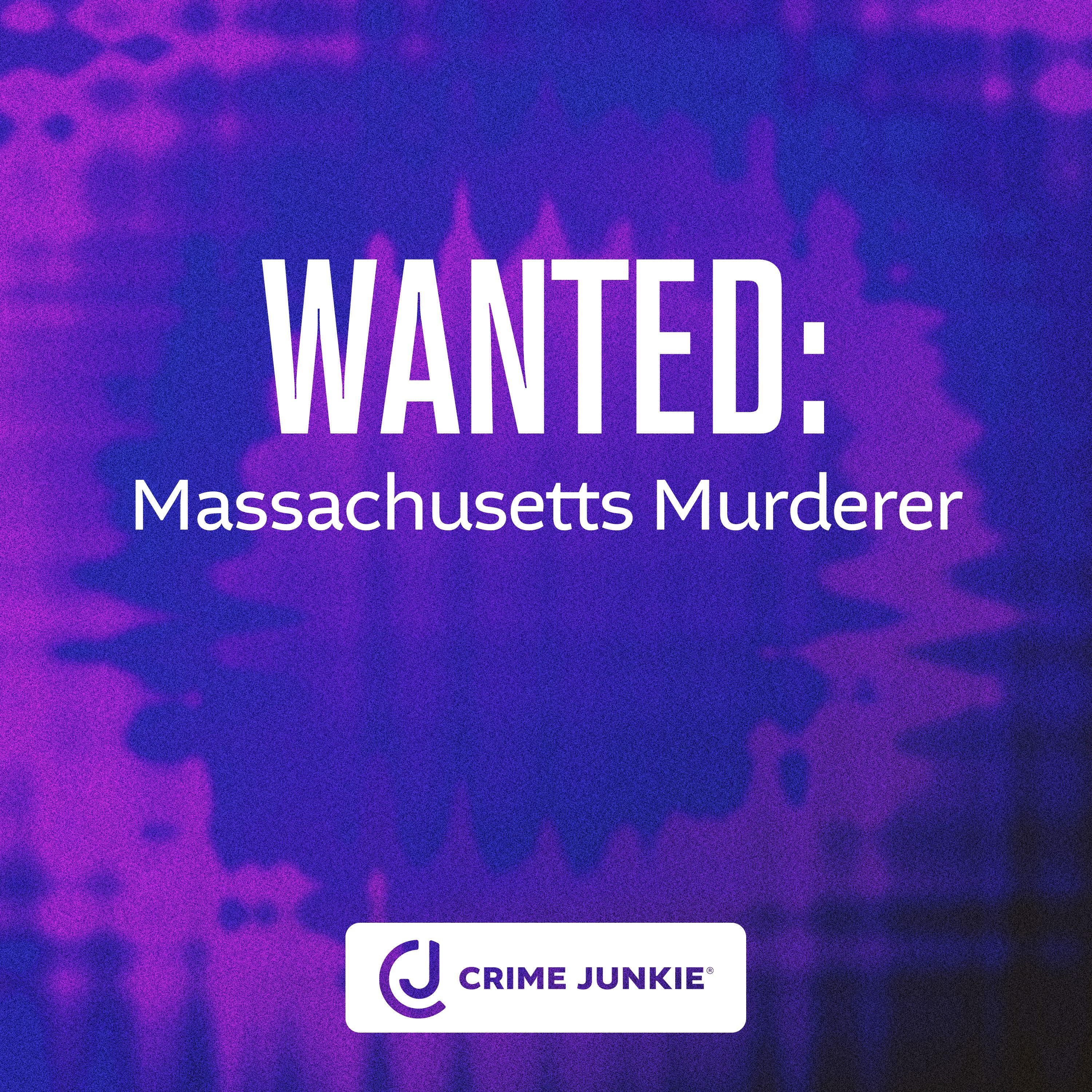 WANTED: Massachusetts Murderer by audiochuck