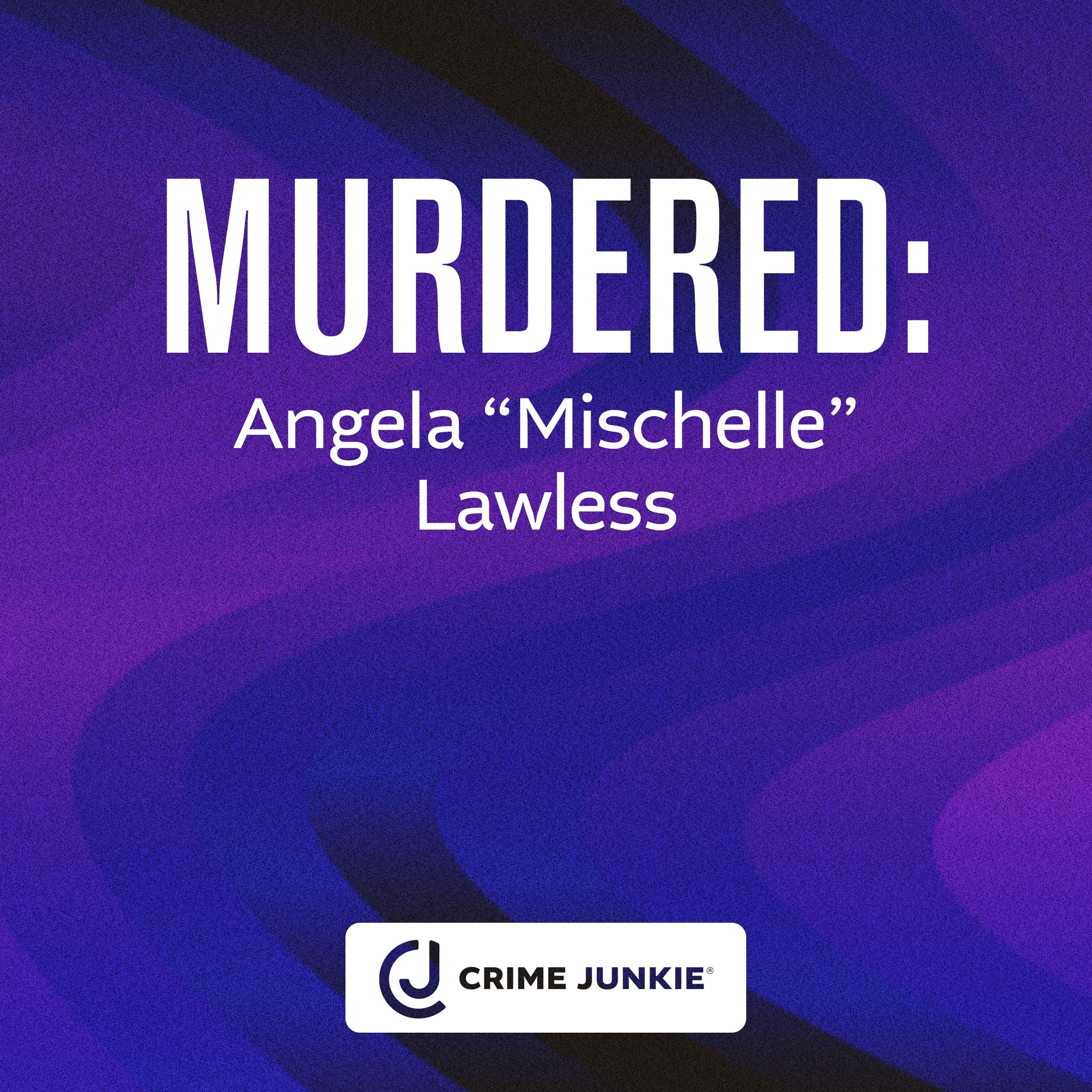 MURDERED: Angela "Mischelle" Lawless by audiochuck