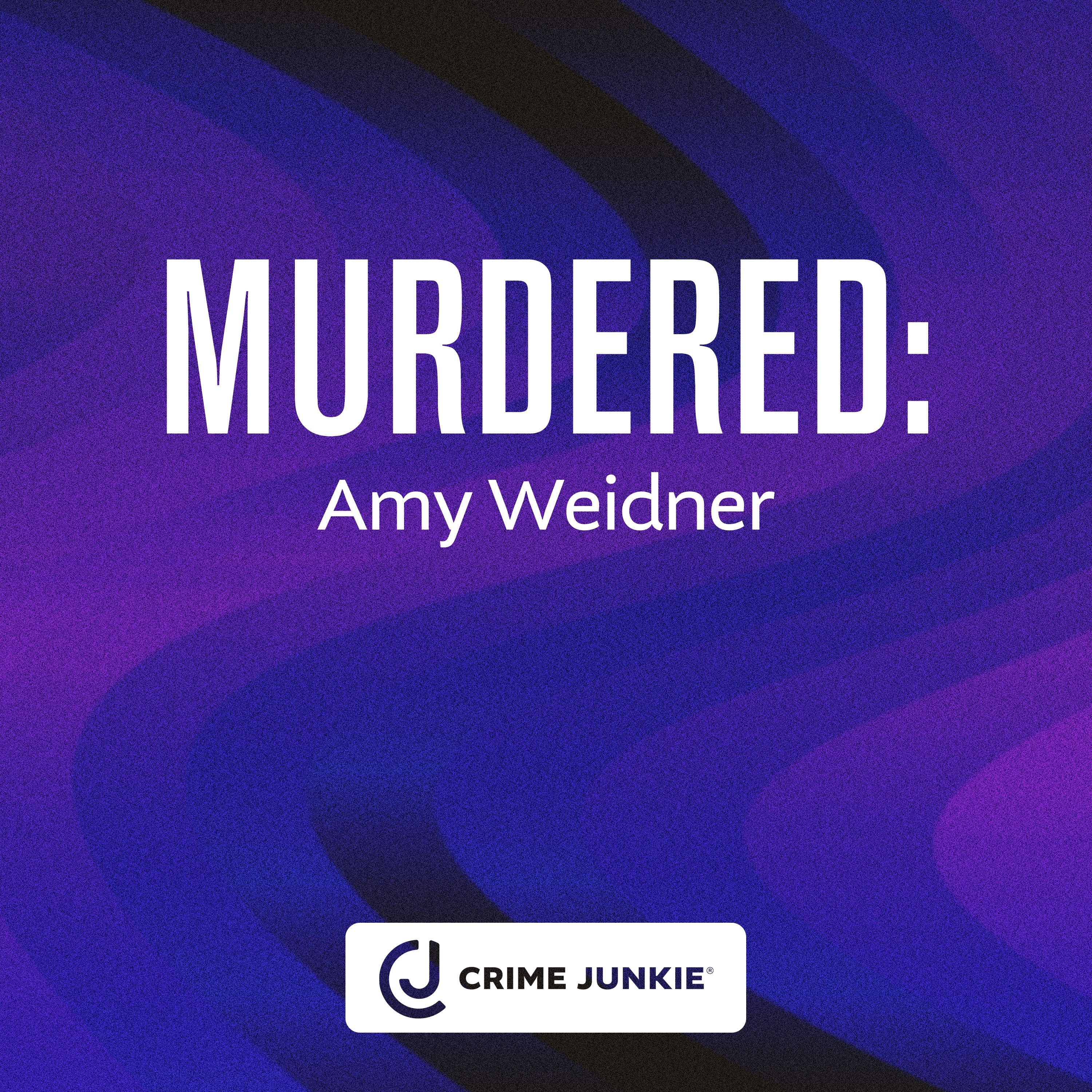 MURDERED: Amy Weidner by audiochuck