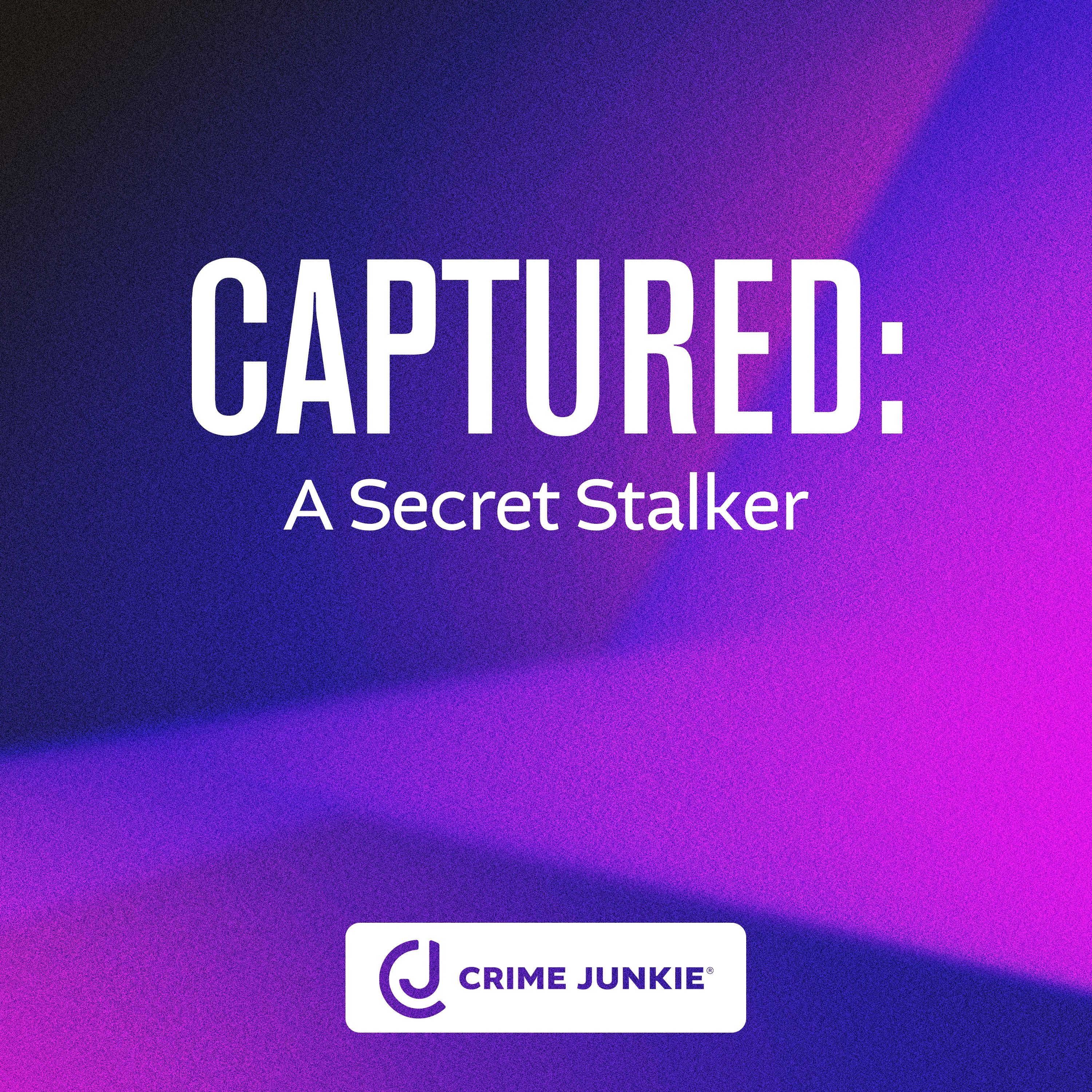CAPTURED: A Secret Stalker by audiochuck