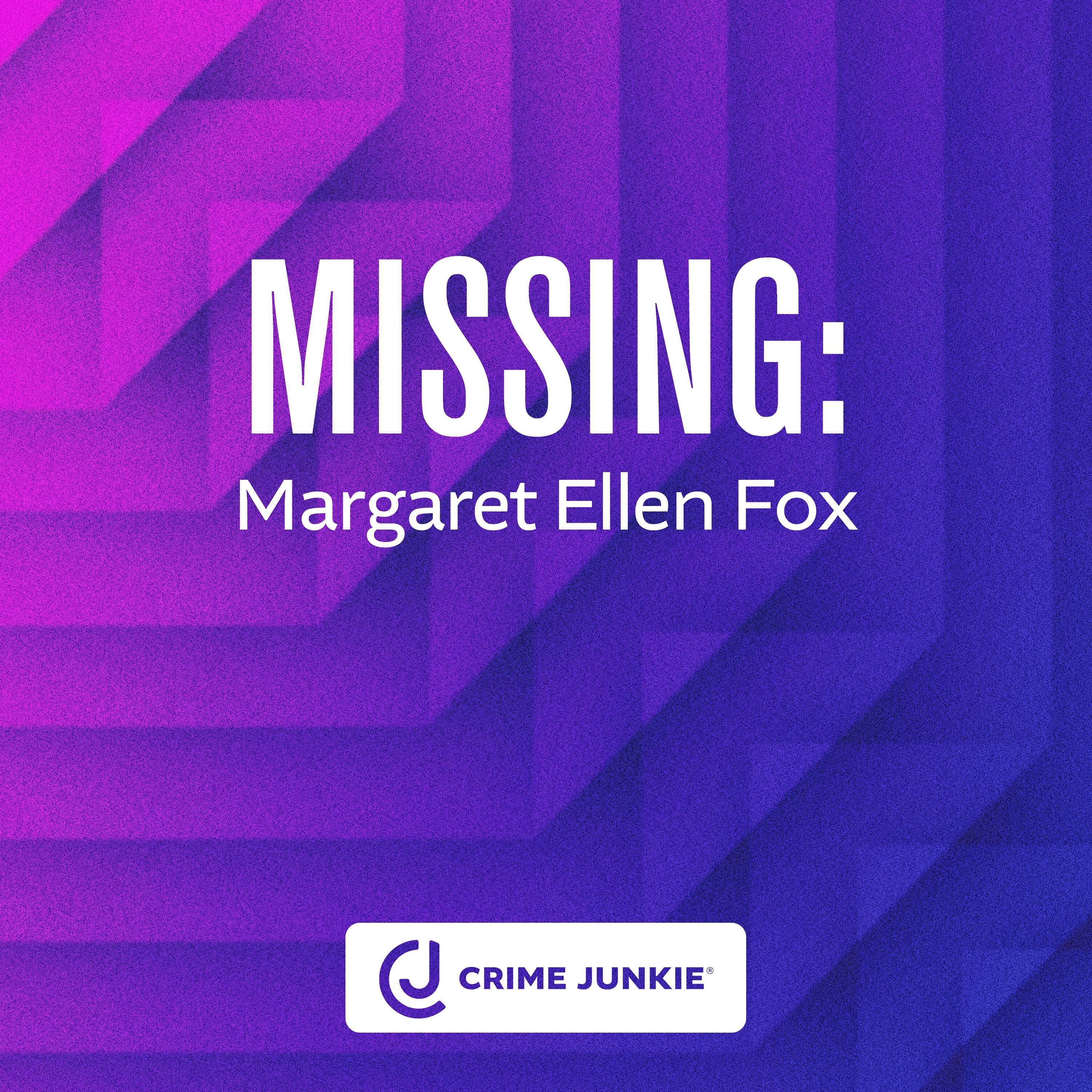 MISSING: Margaret Ellen Fox by audiochuck