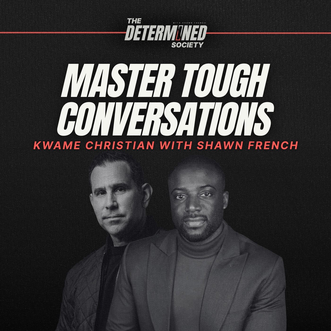 Kwame Christian’s Guide to Negotiation, Courage & Hard Conversations by Shawn French