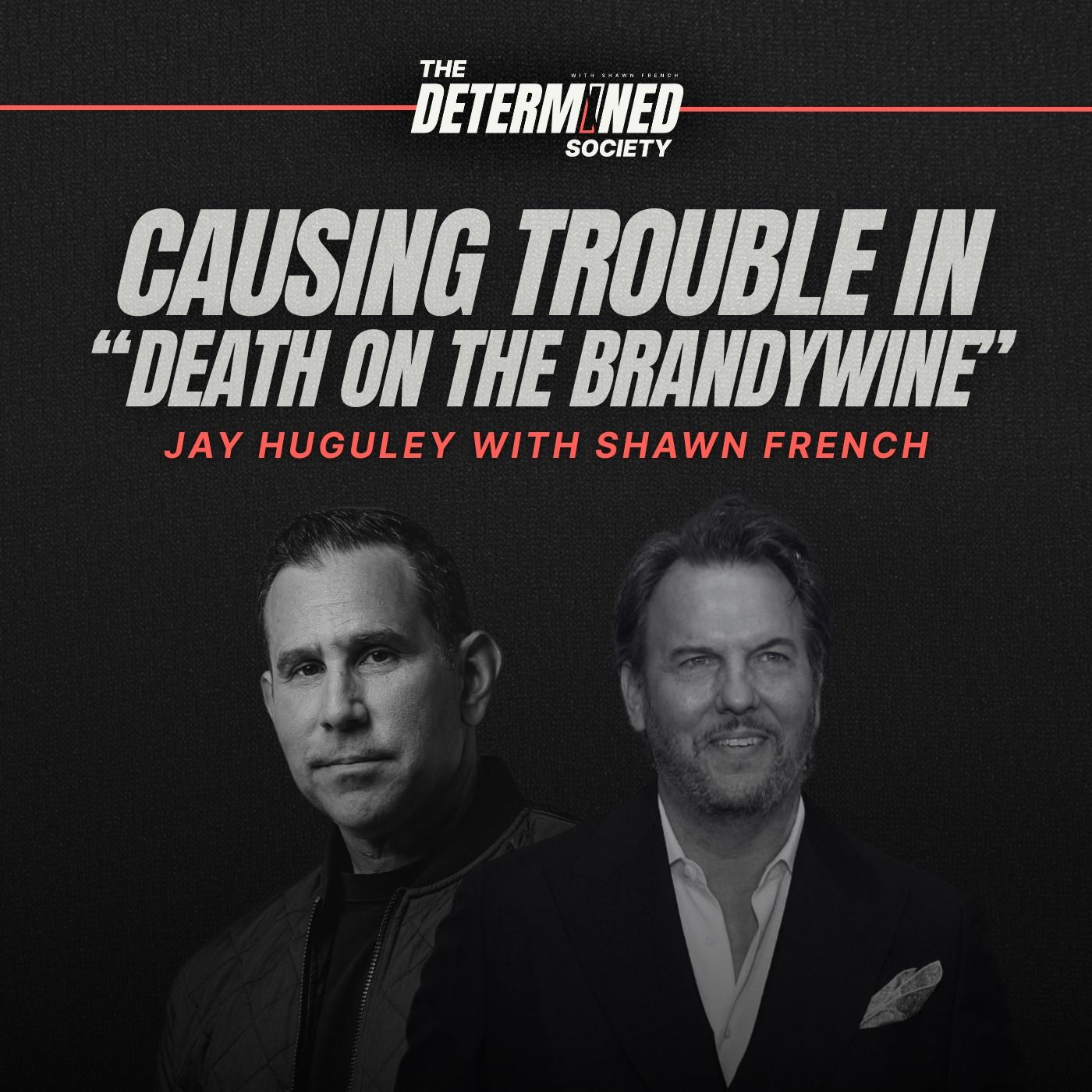 Jay Huguley: Causing Trouble in “Death on the Brandywine” by Shawn French