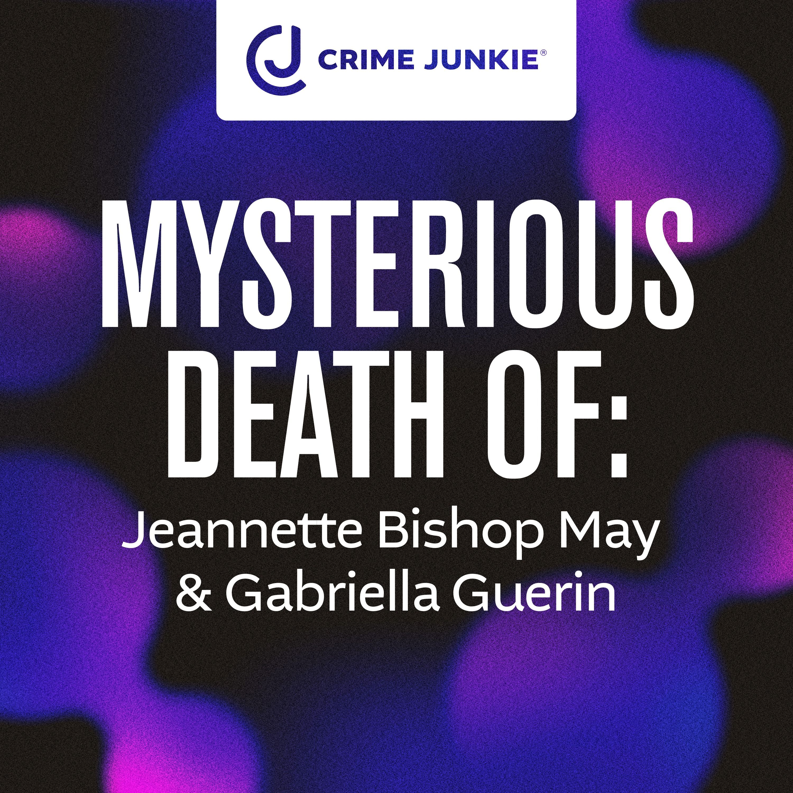 MYSTERIOUS DEATH OF: Jeannette Bishop May & Gabriella Guerin by audiochuck
