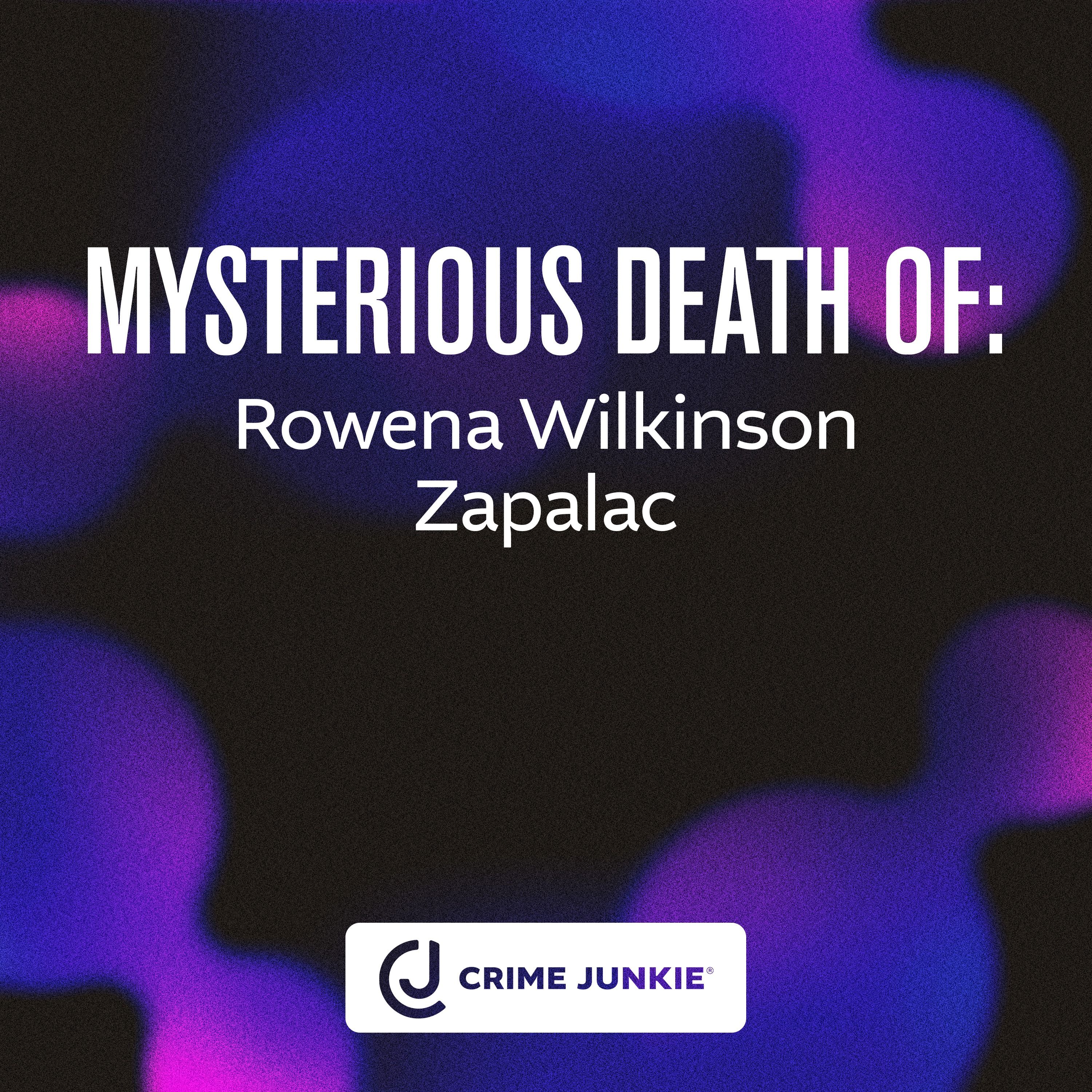 MYSTERIOUS DEATH OF: Rowena Wilkinson Zapalac by Audiochuck