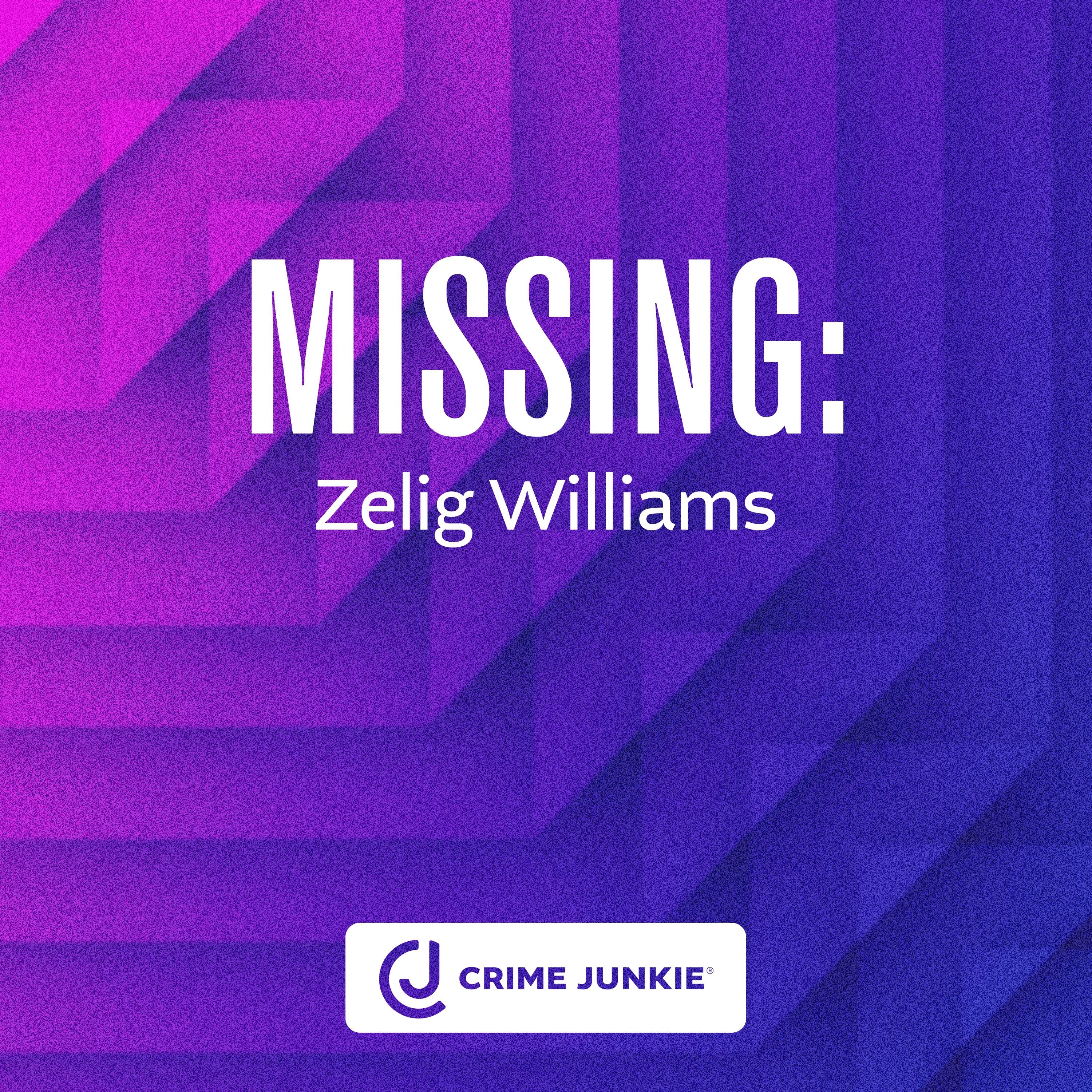 MISSING: Zelig Williams by Audiochuck