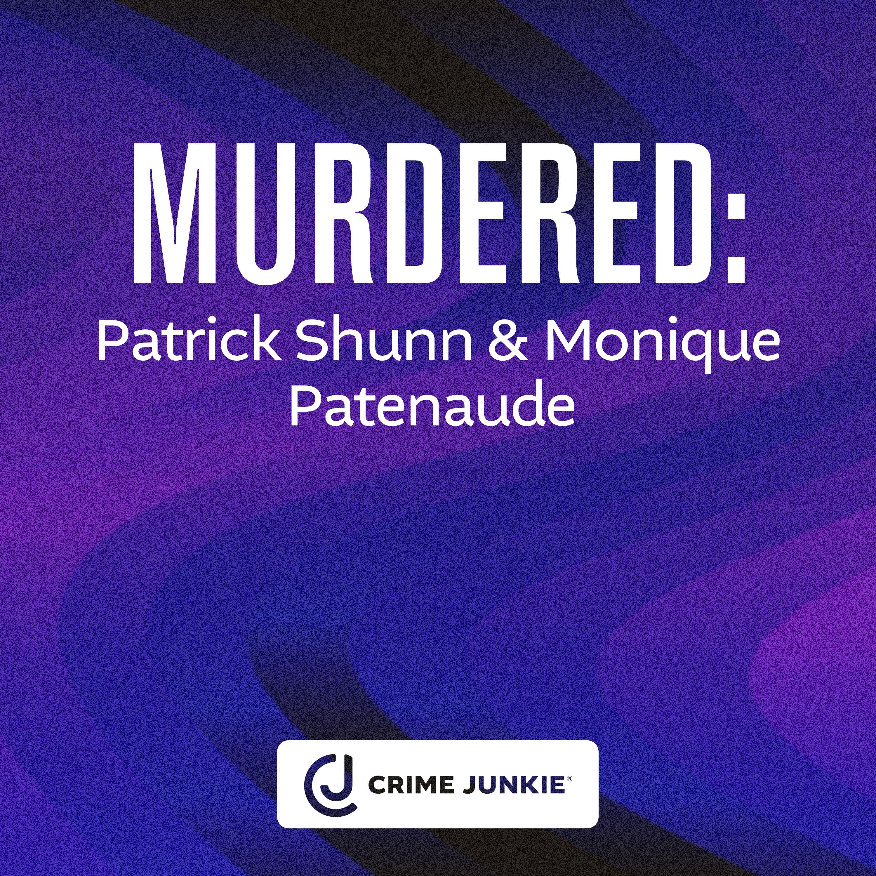 MURDERED: Patrick Shunn & Monique Patenaude by Audiochuck