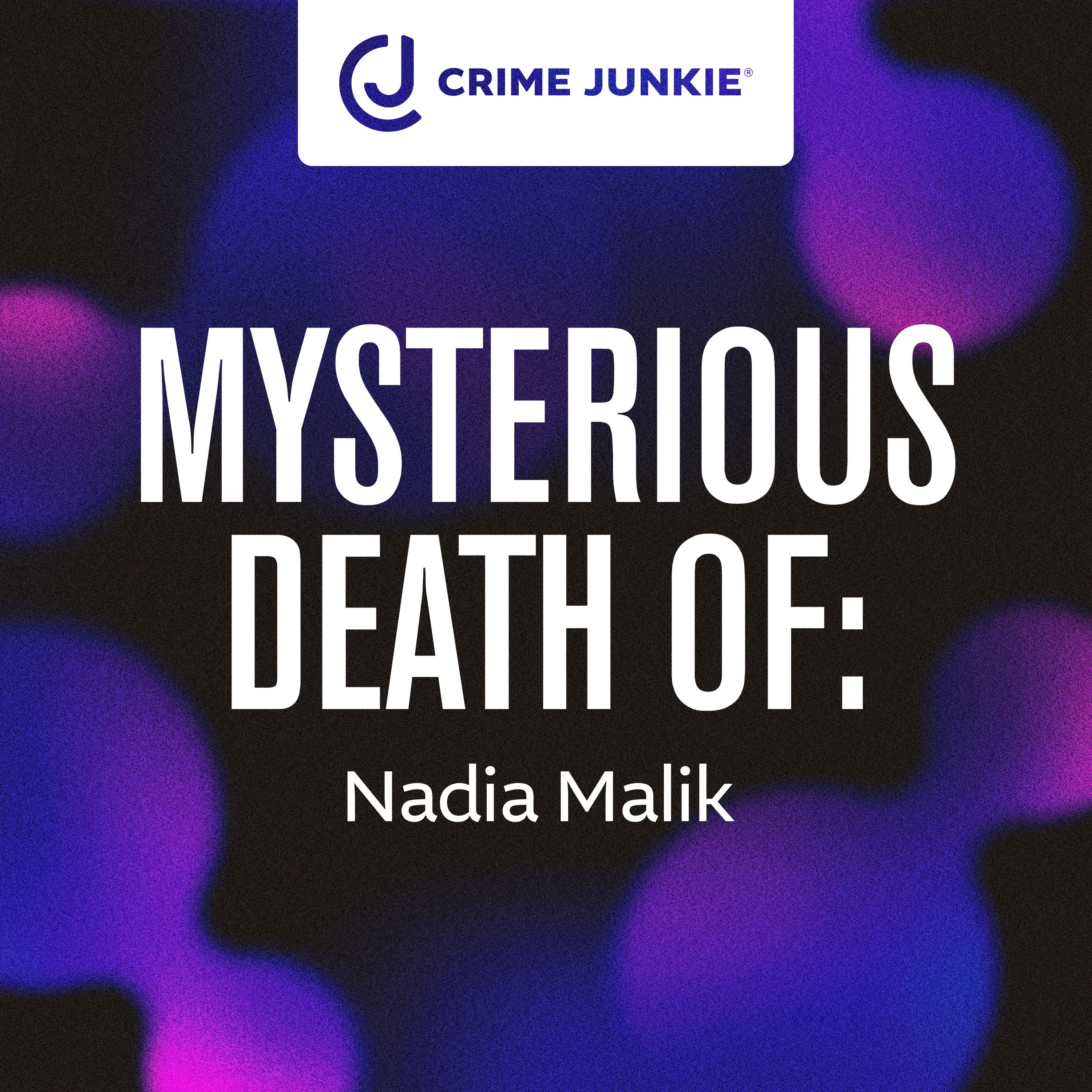 MYSTERIOUS DEATH OF: Nadia Malik by audiochuck