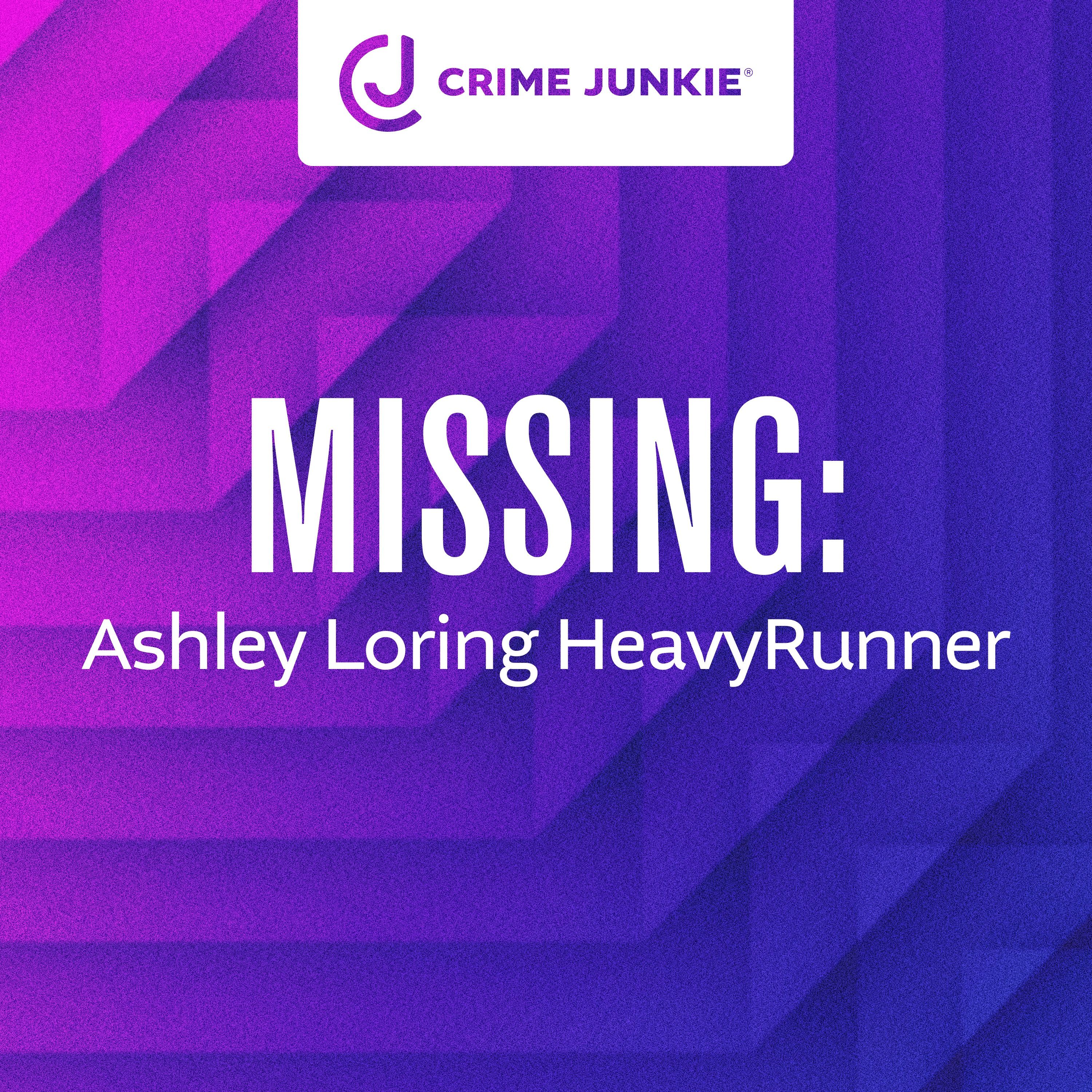 MISSING: Ashley Loring HeavyRunner by audiochuck