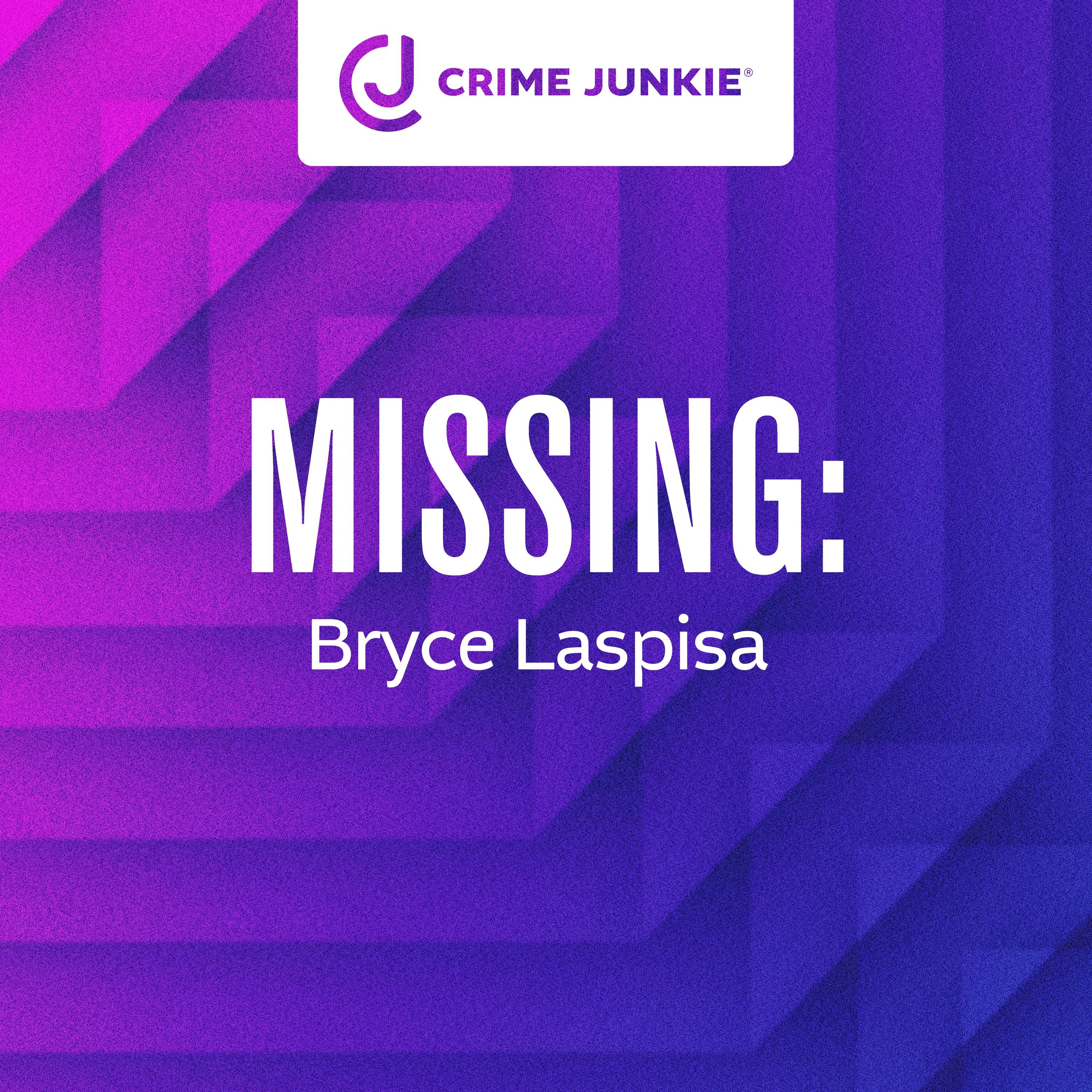 MISSING: Bryce Laspisa by audiochuck