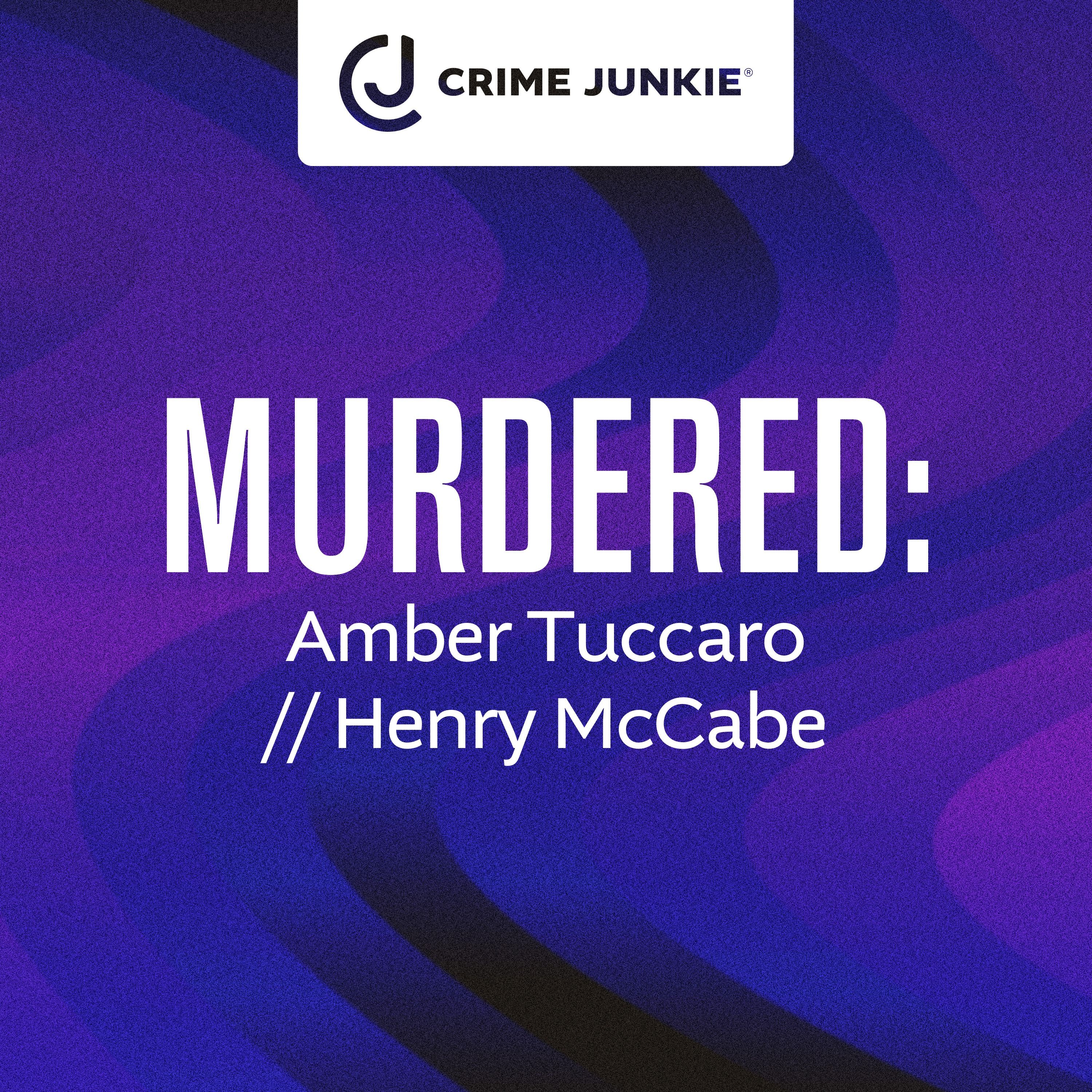MURDERED: Amber Tuccaro // Henry McCabe by audiochuck