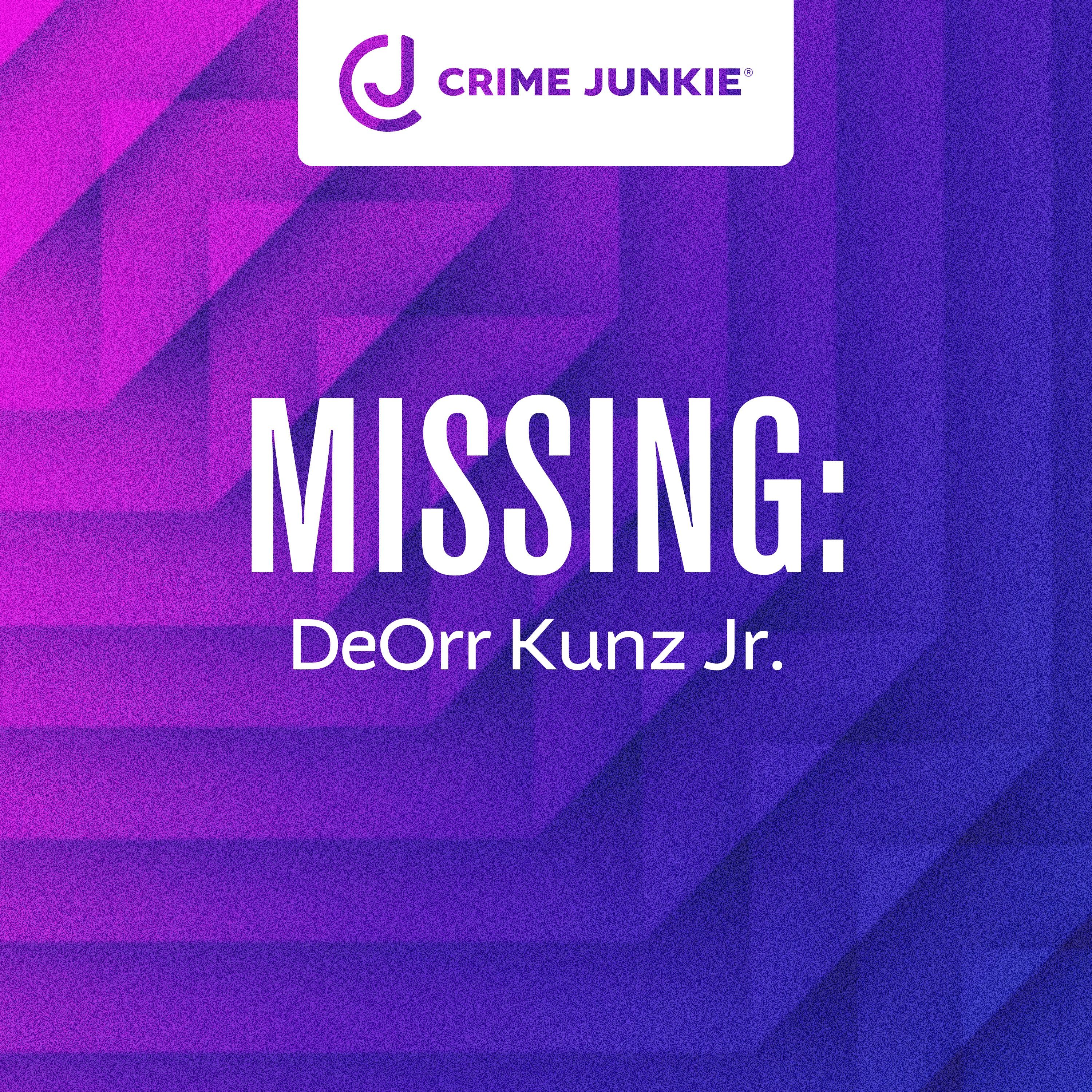 MISSING: DeOrr Kunz Jr. by audiochuck
