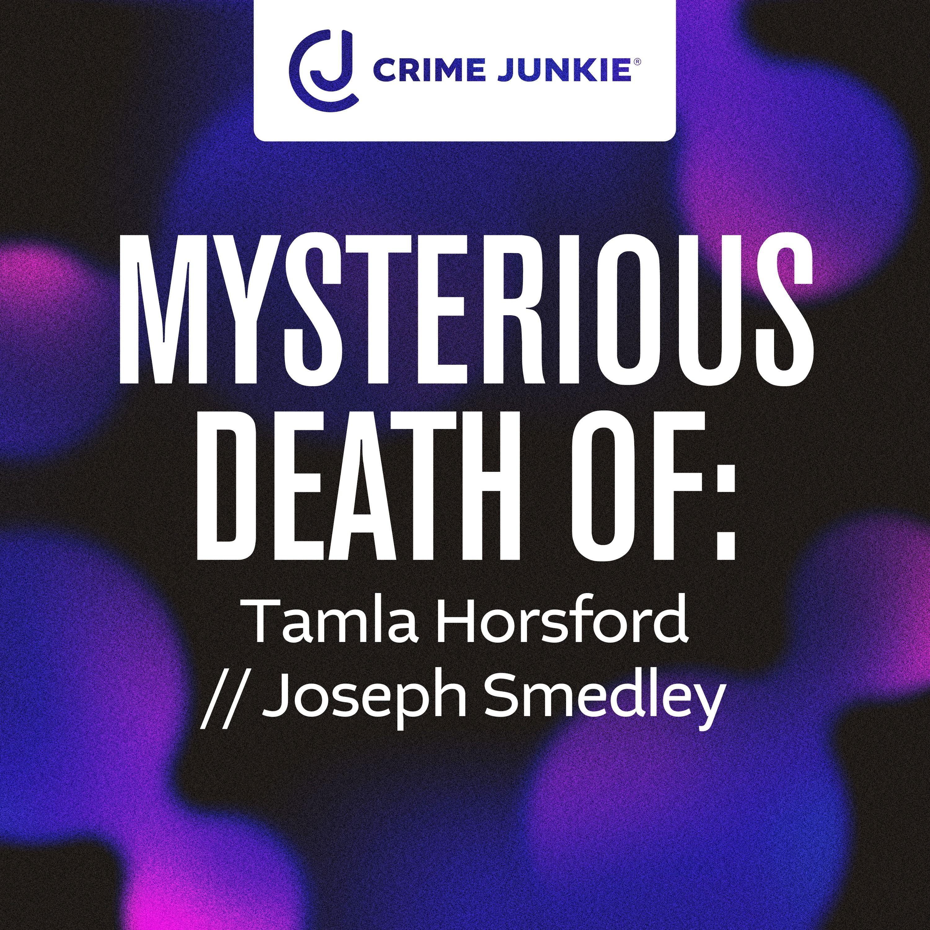 MYSTERIOUS DEATH OF: Tamla Horsford // Joseph Smedley by audiochuck