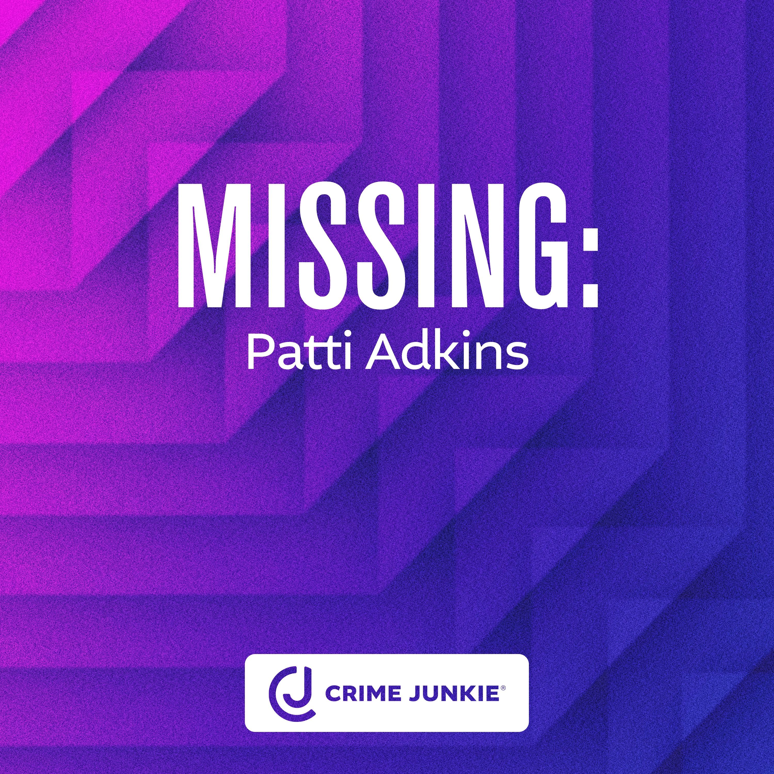 MISSING: Patti Adkins by audiochuck